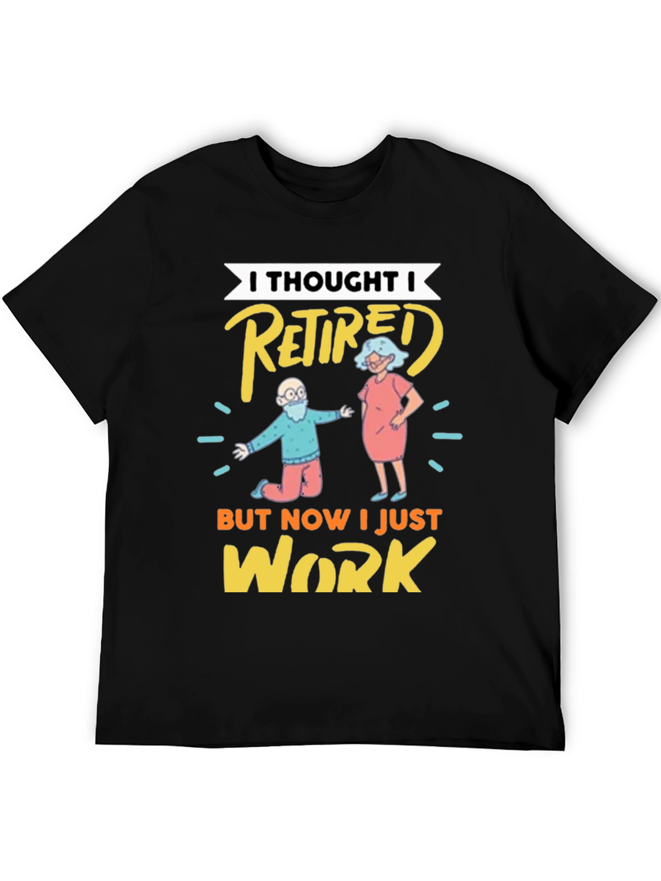 Black Funny Retirement T-Shirt - I Thought I Retired view 5