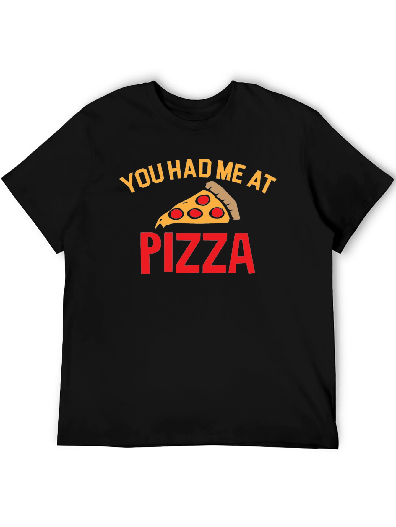 Black You Had Me At Pizza T-Shirt view 5