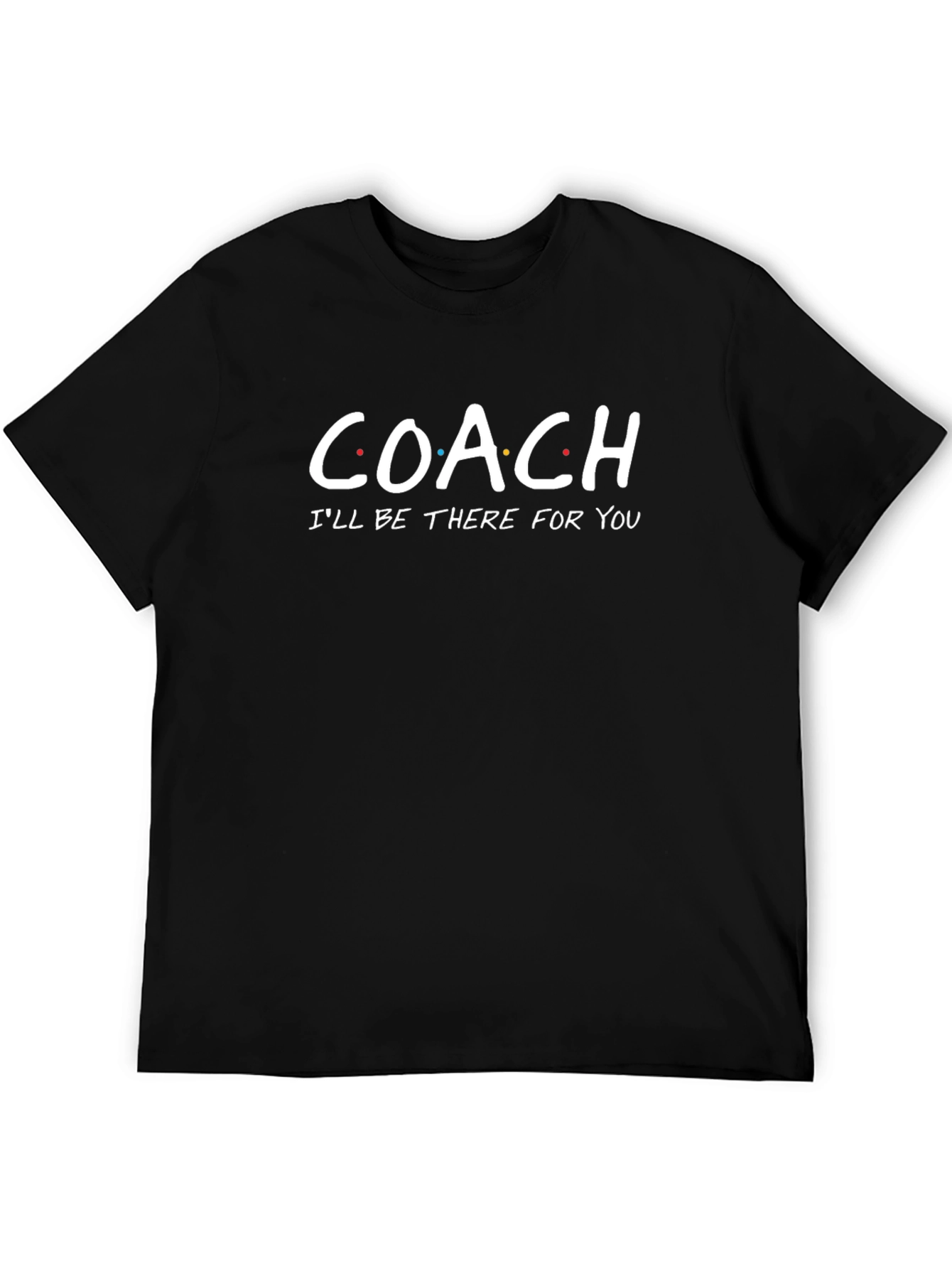 Black Coach I'll Be There for You T-Shirt view 5