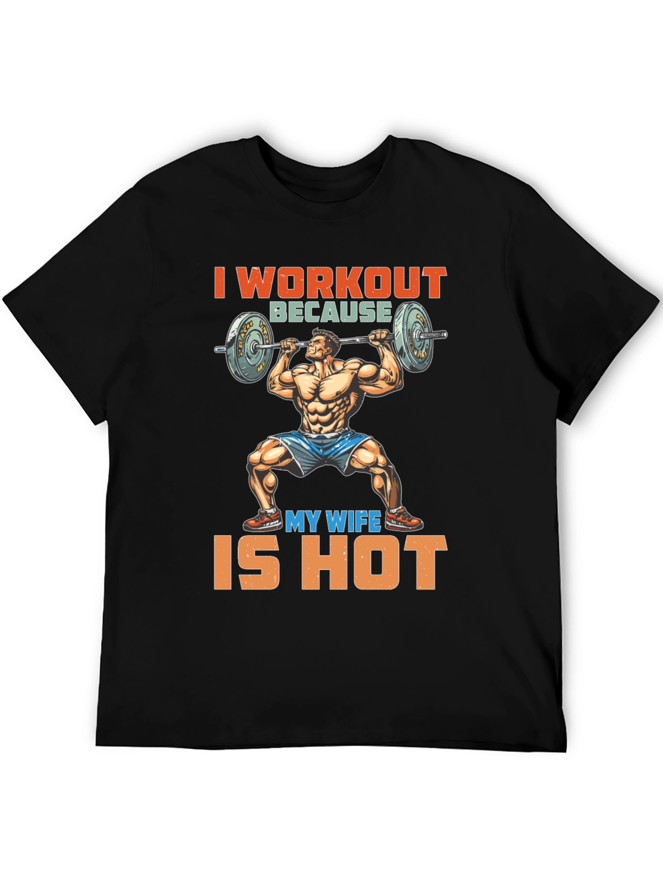 Black Workout Because My Wife is Hot Graphic Tee view 5