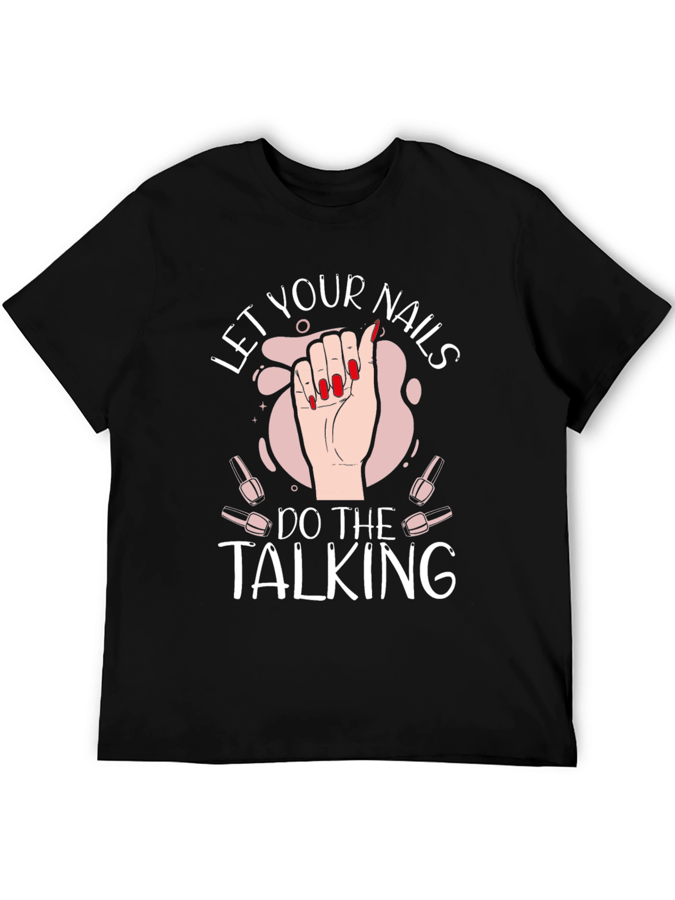 Black Let Your Nails Do the Talking Black T-Shirt view 5