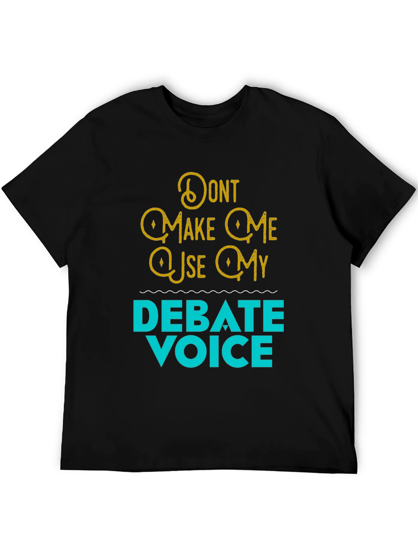 Black Debate Voice Tee - Funny Statement T-Shirt view 5