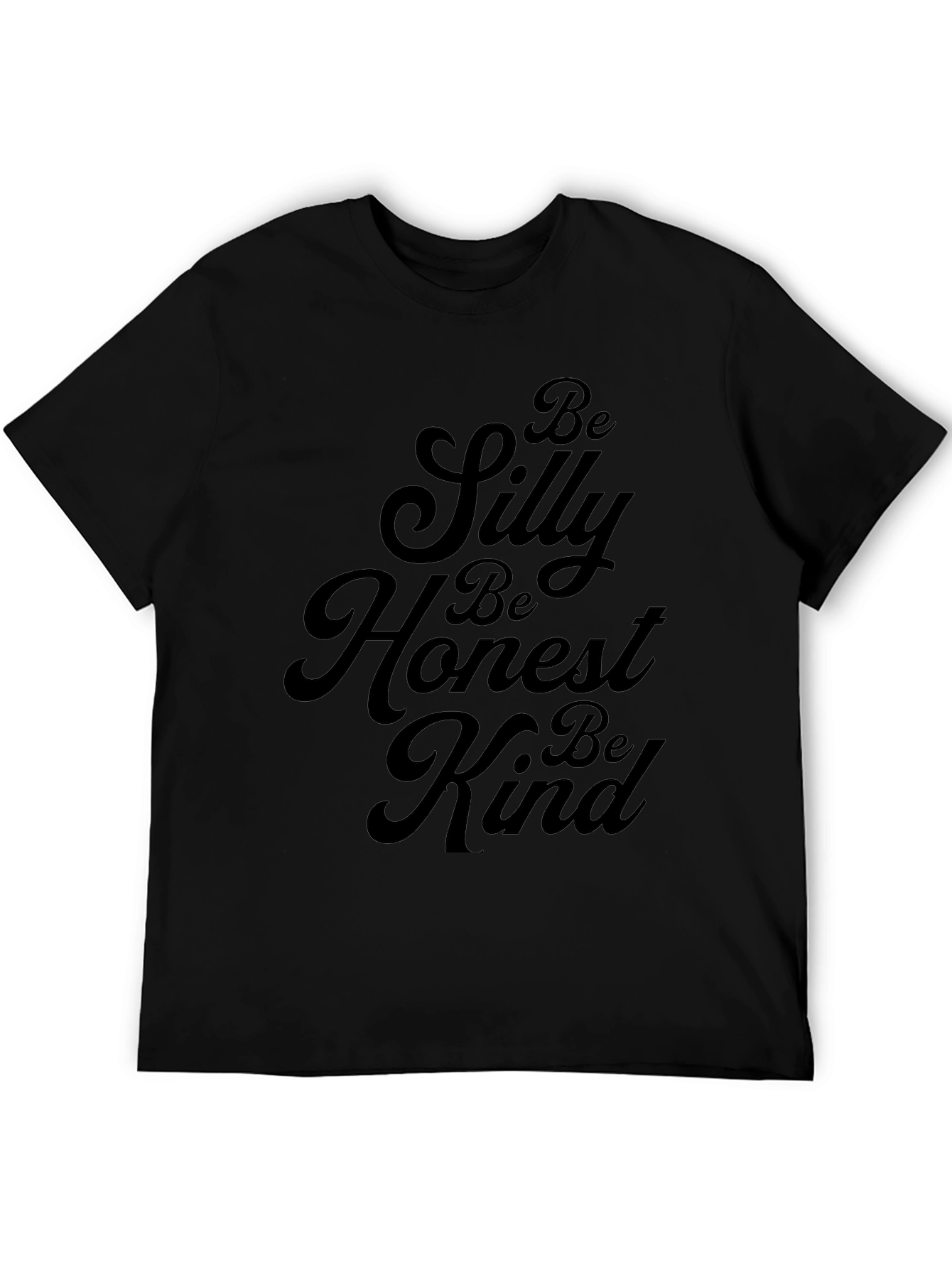 Black Be Silly, Honest, Kind Black T-Shirt view 5