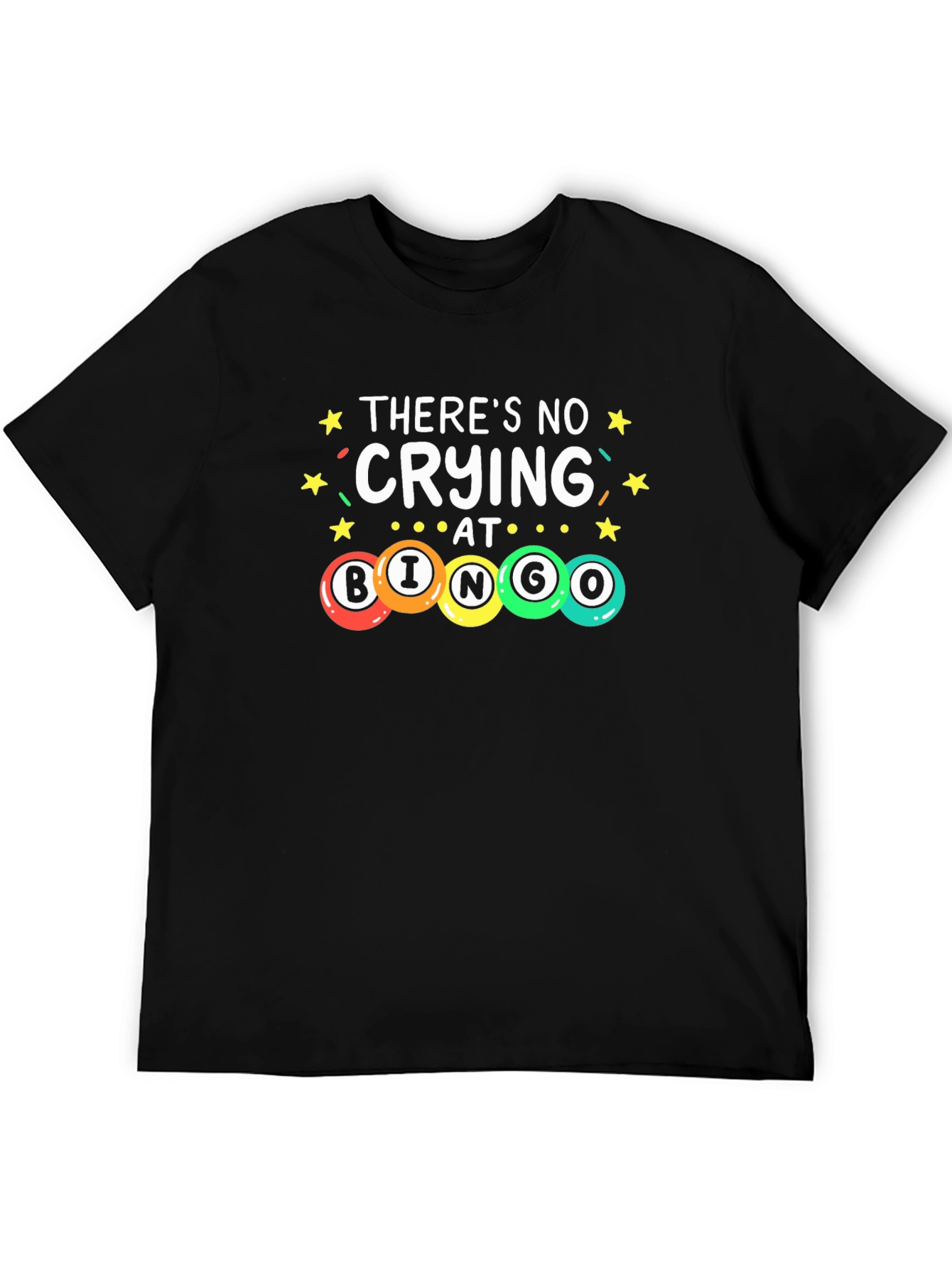Black There's No Crying at Bingo T-Shirt view 5