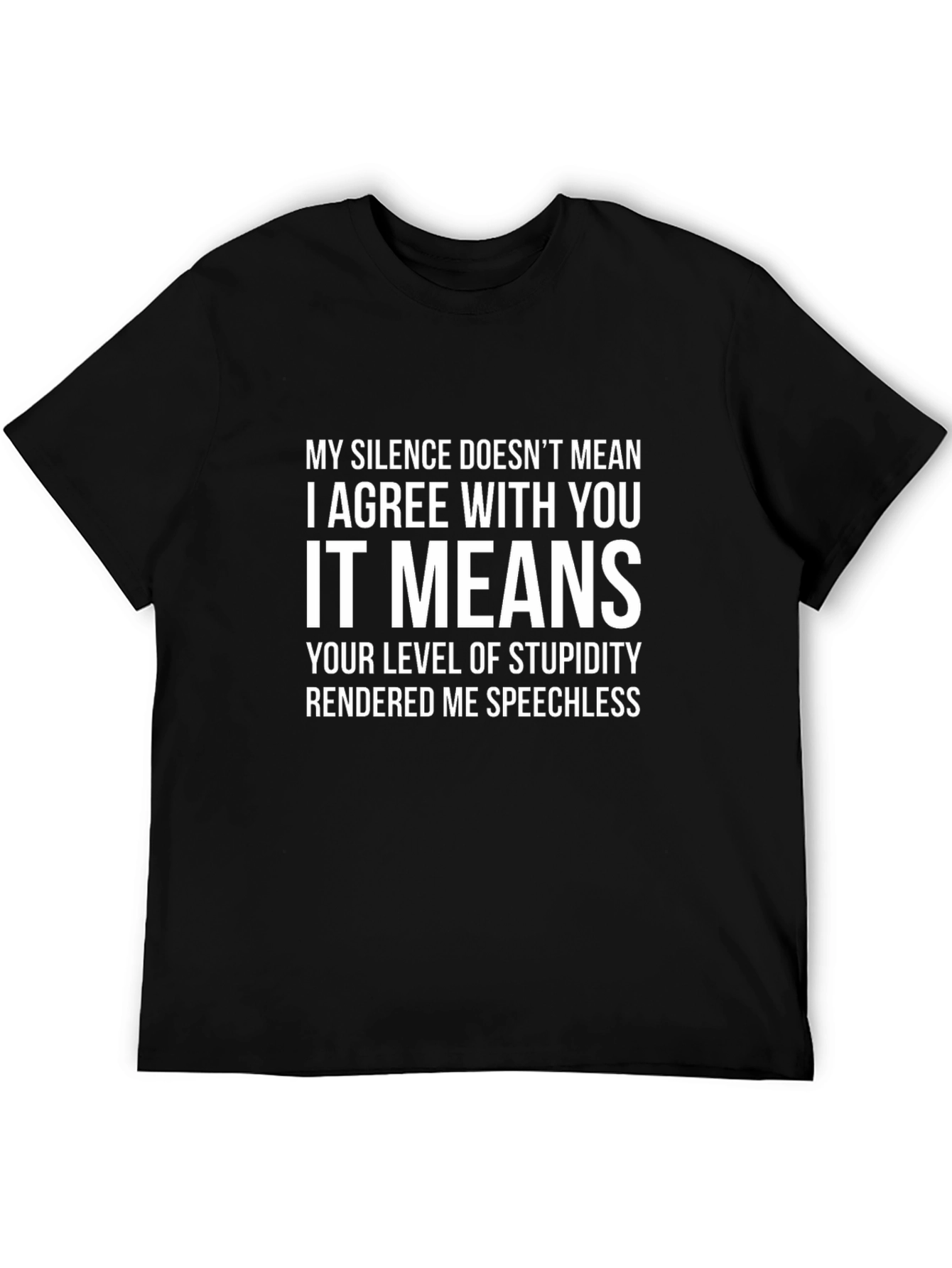Black Sarcastic Graphic T-Shirt - My Silence Means view 5