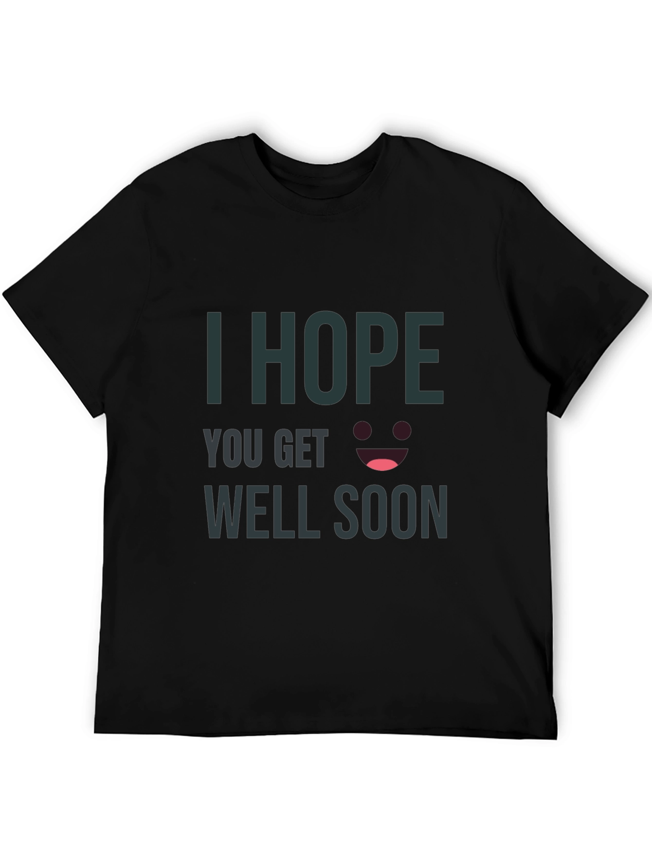 Black I Hope You Get Well Soon Black T-Shirt view 5