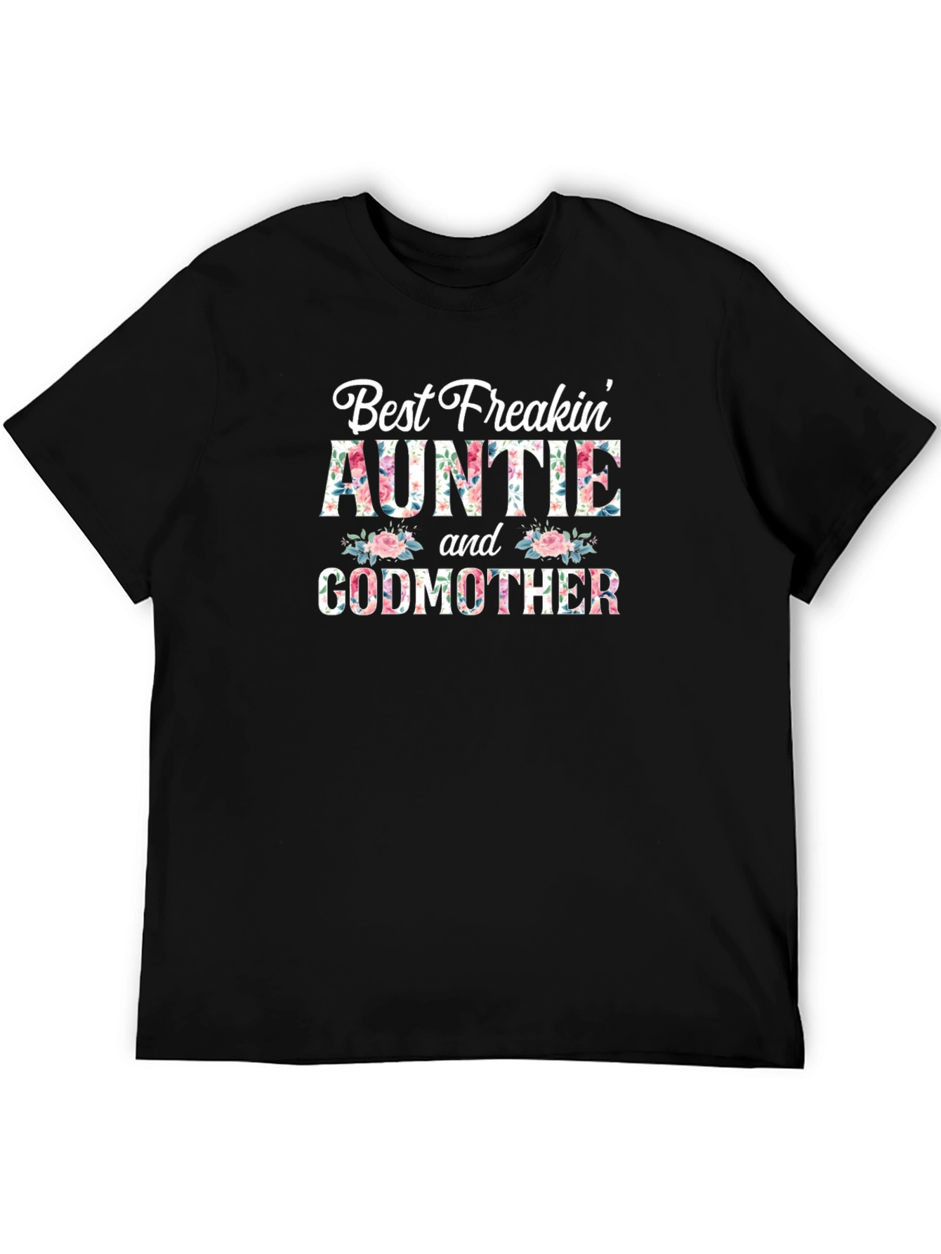 Best Freakin' Auntie & Godmother Floral T-Shirt - 5