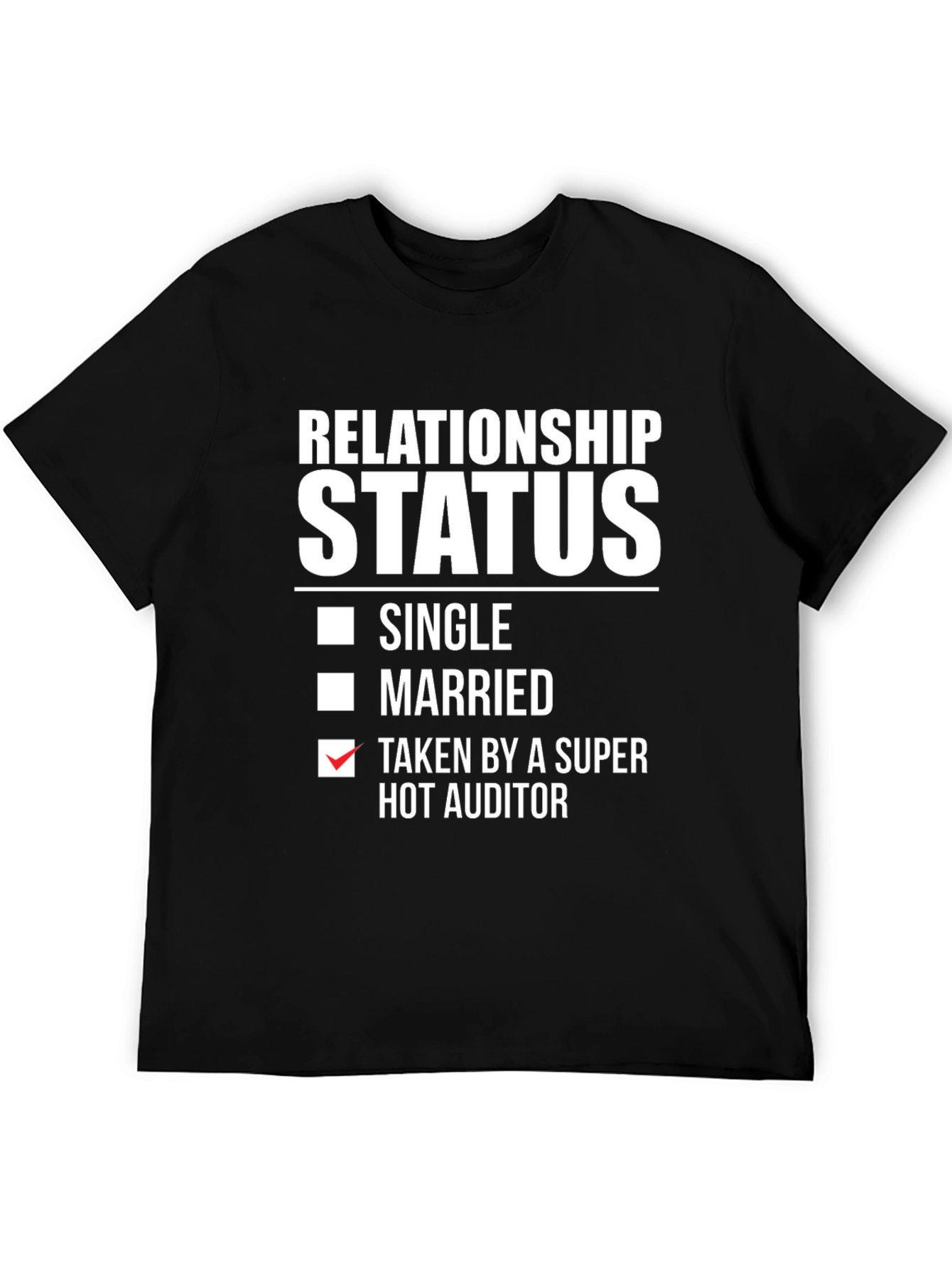 Black Relationship Status: Taken by a Super Hot Auditor T-Shirt view 5