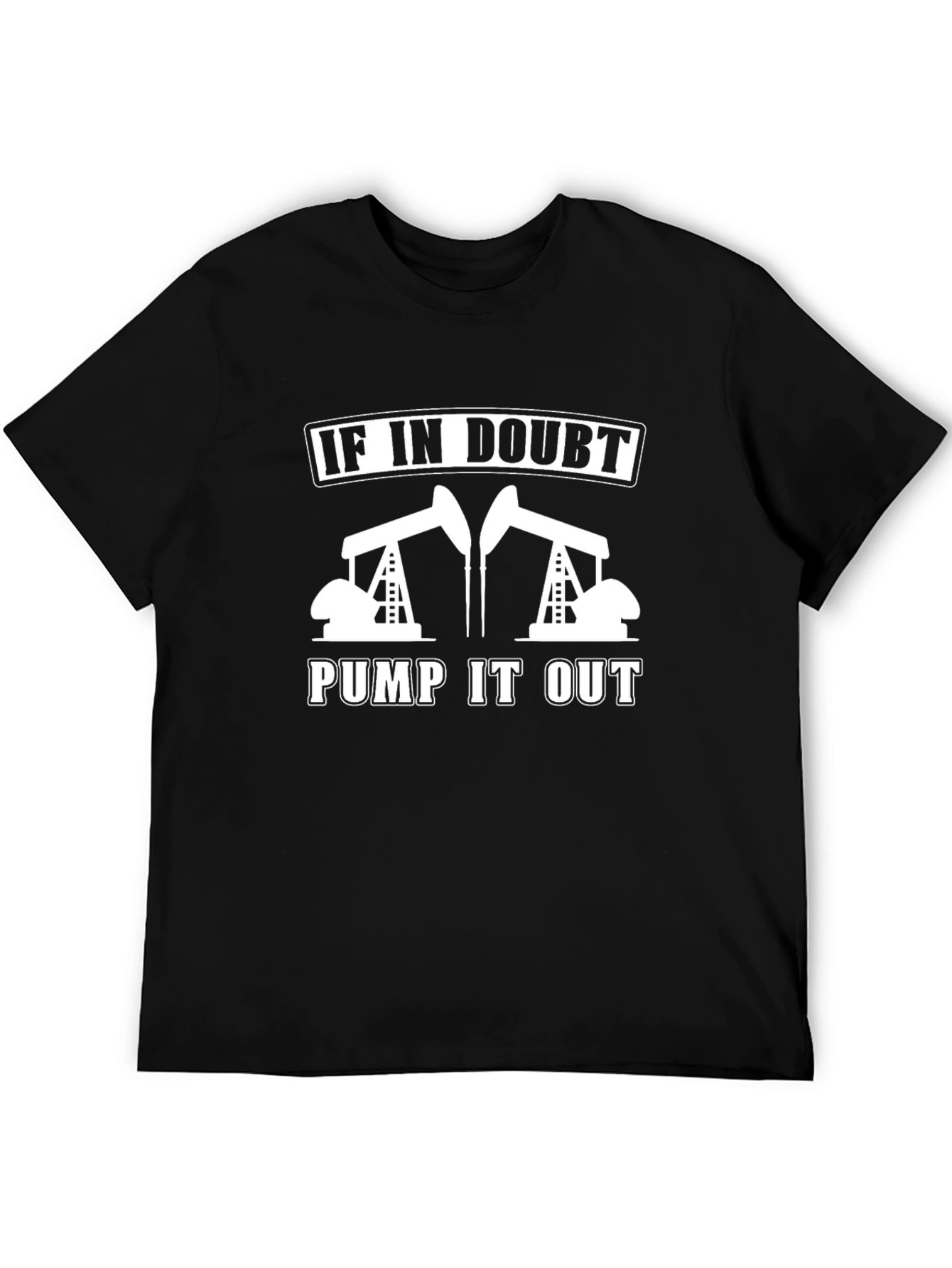 Black If in Doubt Pump it Out Black T-Shirt view 5