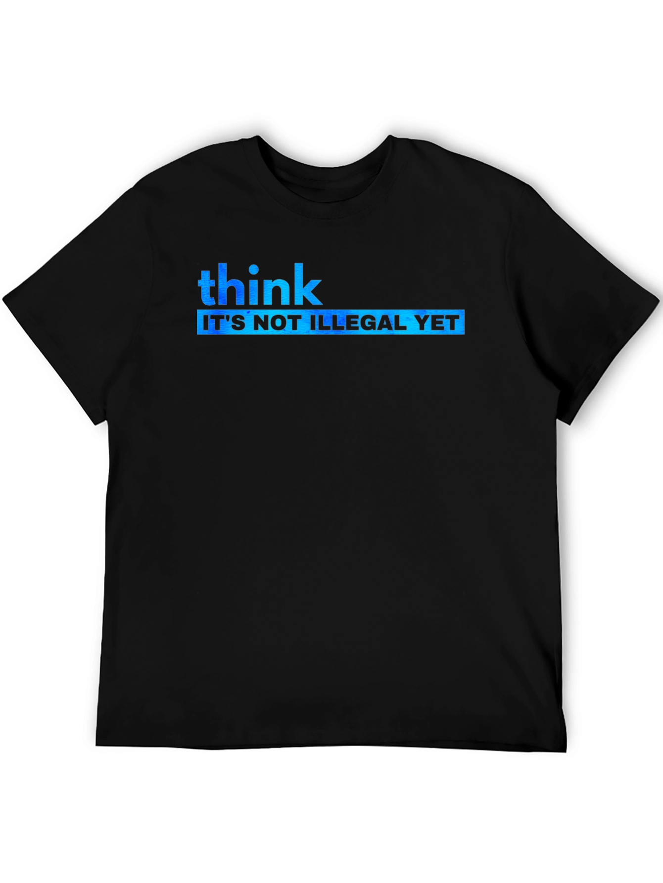 Black Think It's Not Illegal Yet Graphic Tee view 5
