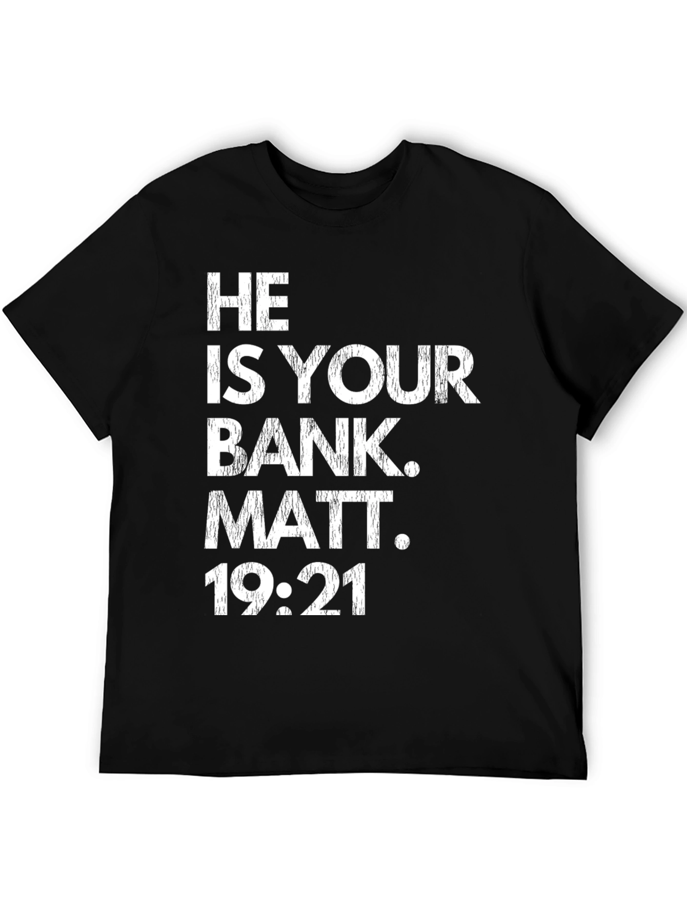 Black He Is Your Bank T-Shirt | Religious Tee | Matt 19:21 view 5