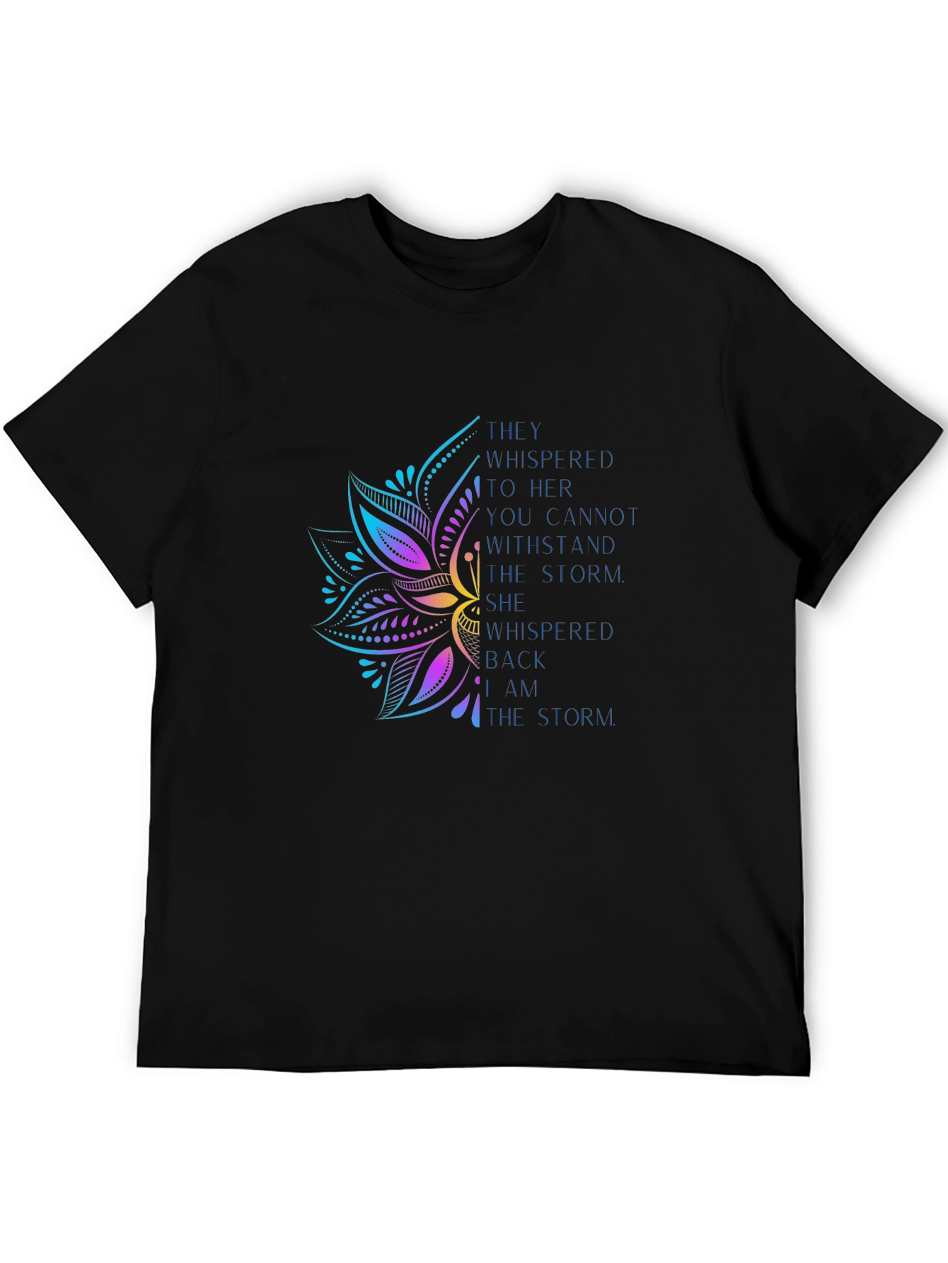 Black I Am The Storm T-Shirt - Inspirational Lotus Design view 5