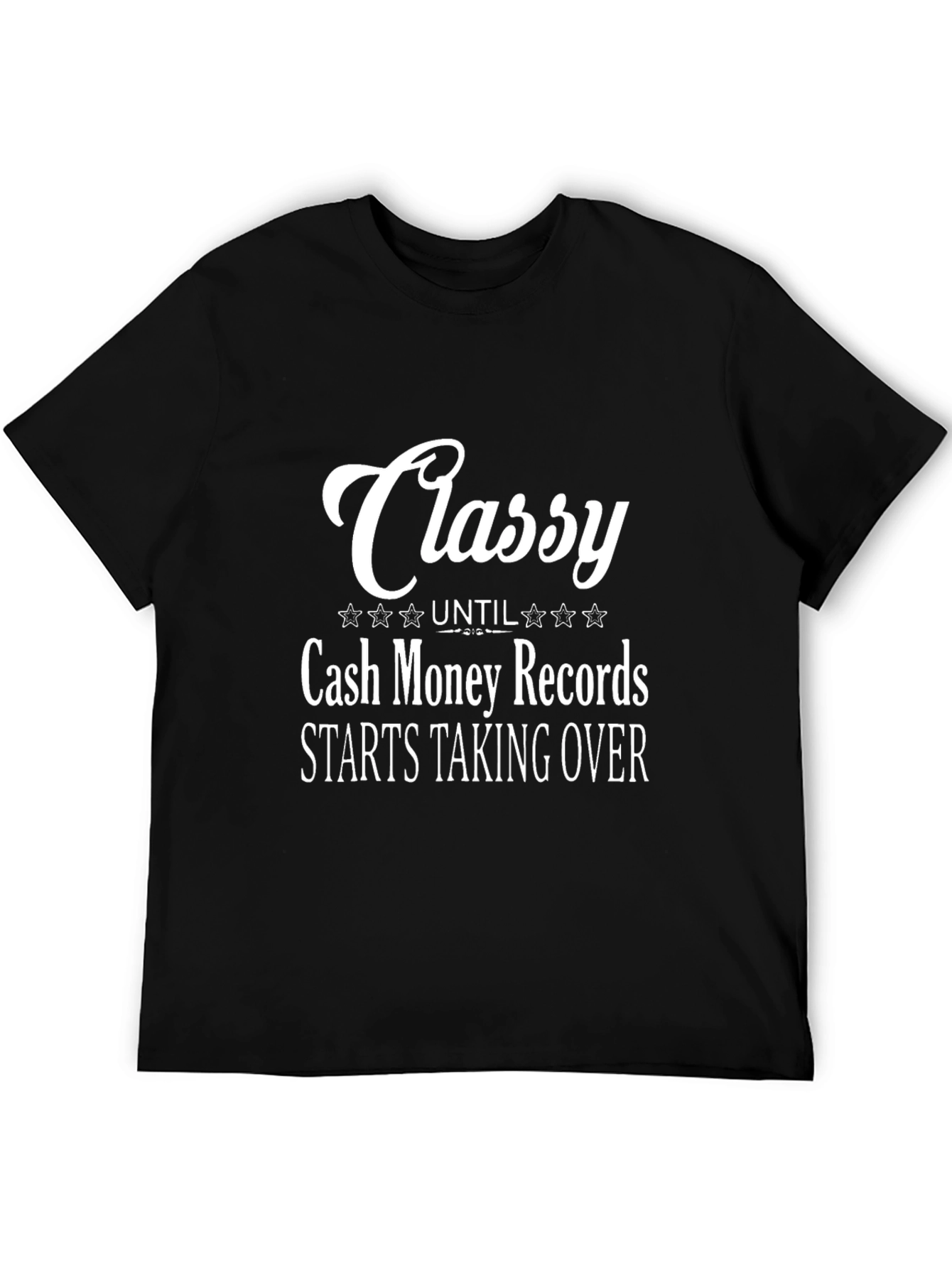 Black Classy Until Cash Money Records T-Shirt view 5