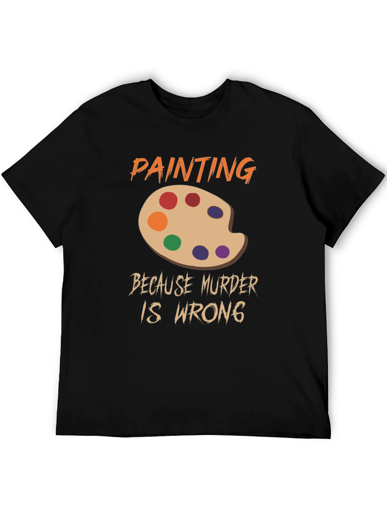 Black Painting Because Murder Is Wrong T-Shirt view 5