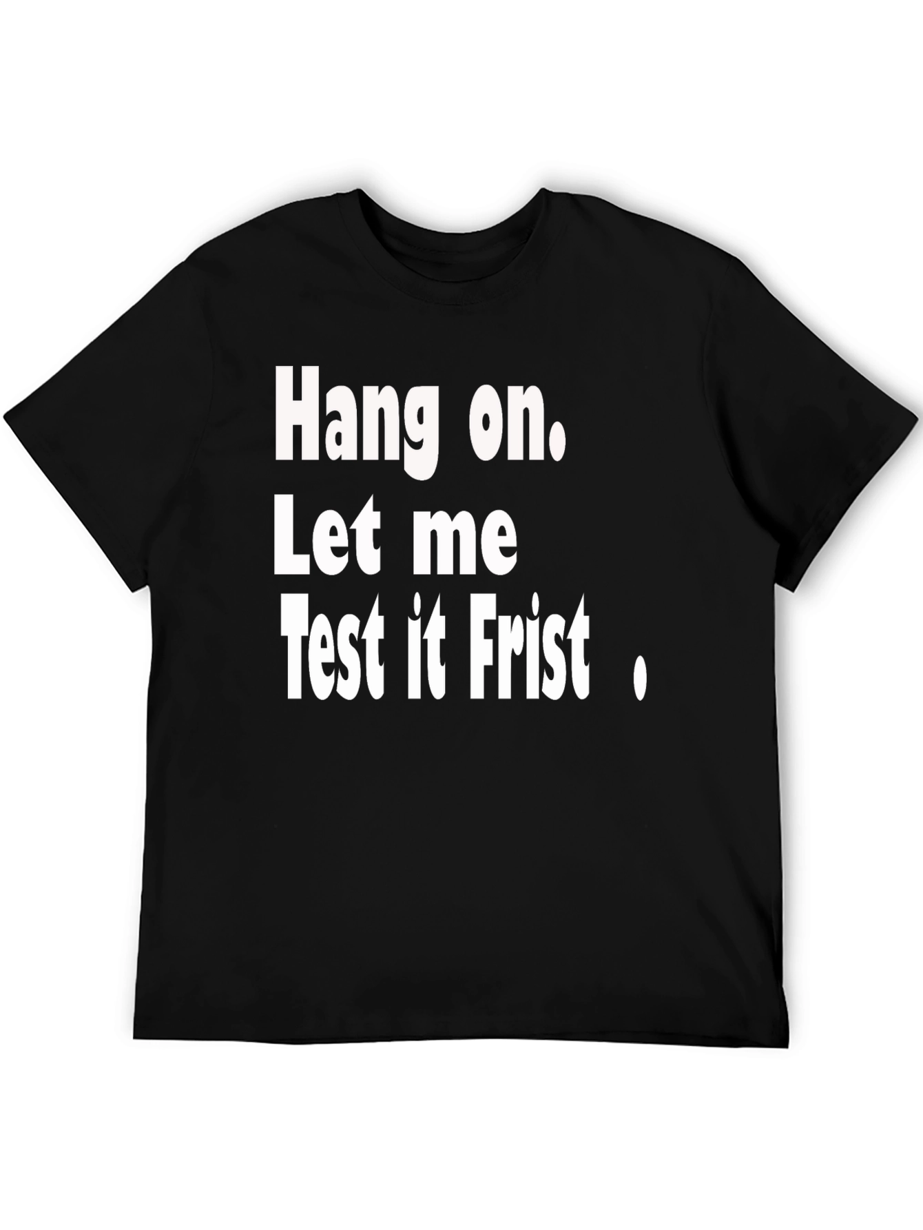 Black Hang on Test It First Funny Graphic Tee view 5