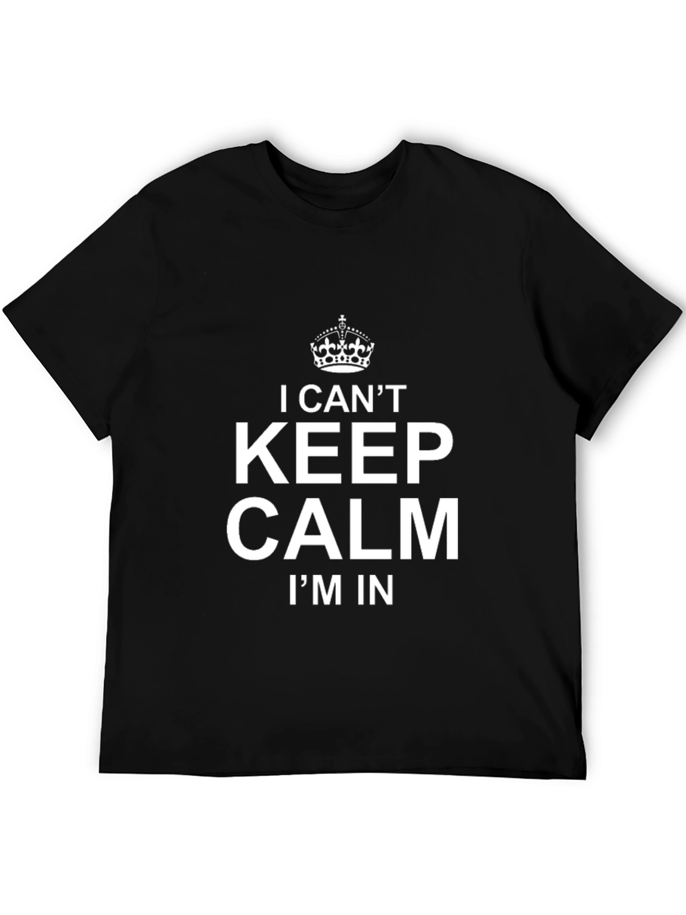Black I Can't Keep Calm T-Shirt - Funny Graphic Tee view 5