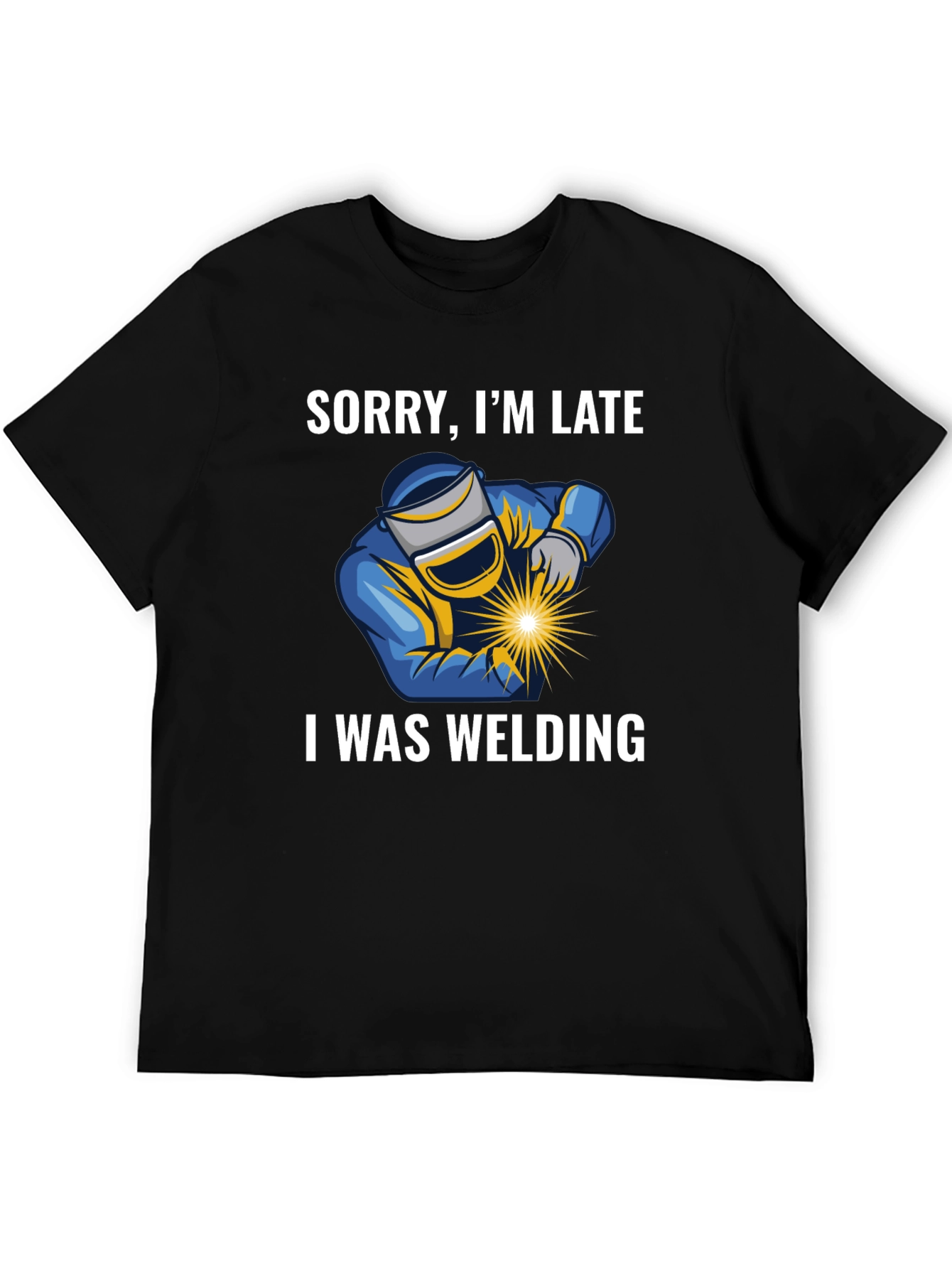 Black Sorry I'm Late I Was Welding T-Shirt - Black view 5