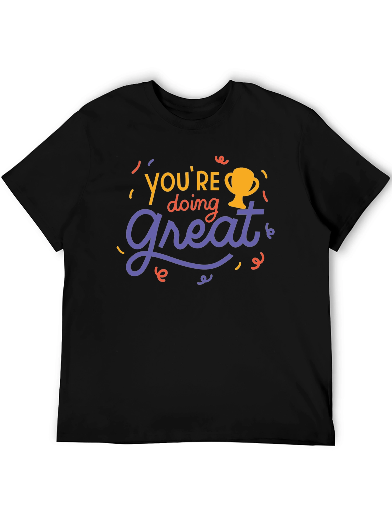 Black You're Doing Great T-Shirt - Motivational Tee view 5