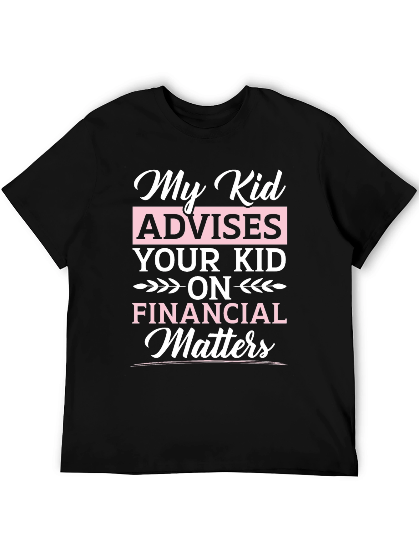 Black My Kid Advises Your Kid Funny T-Shirt view 5