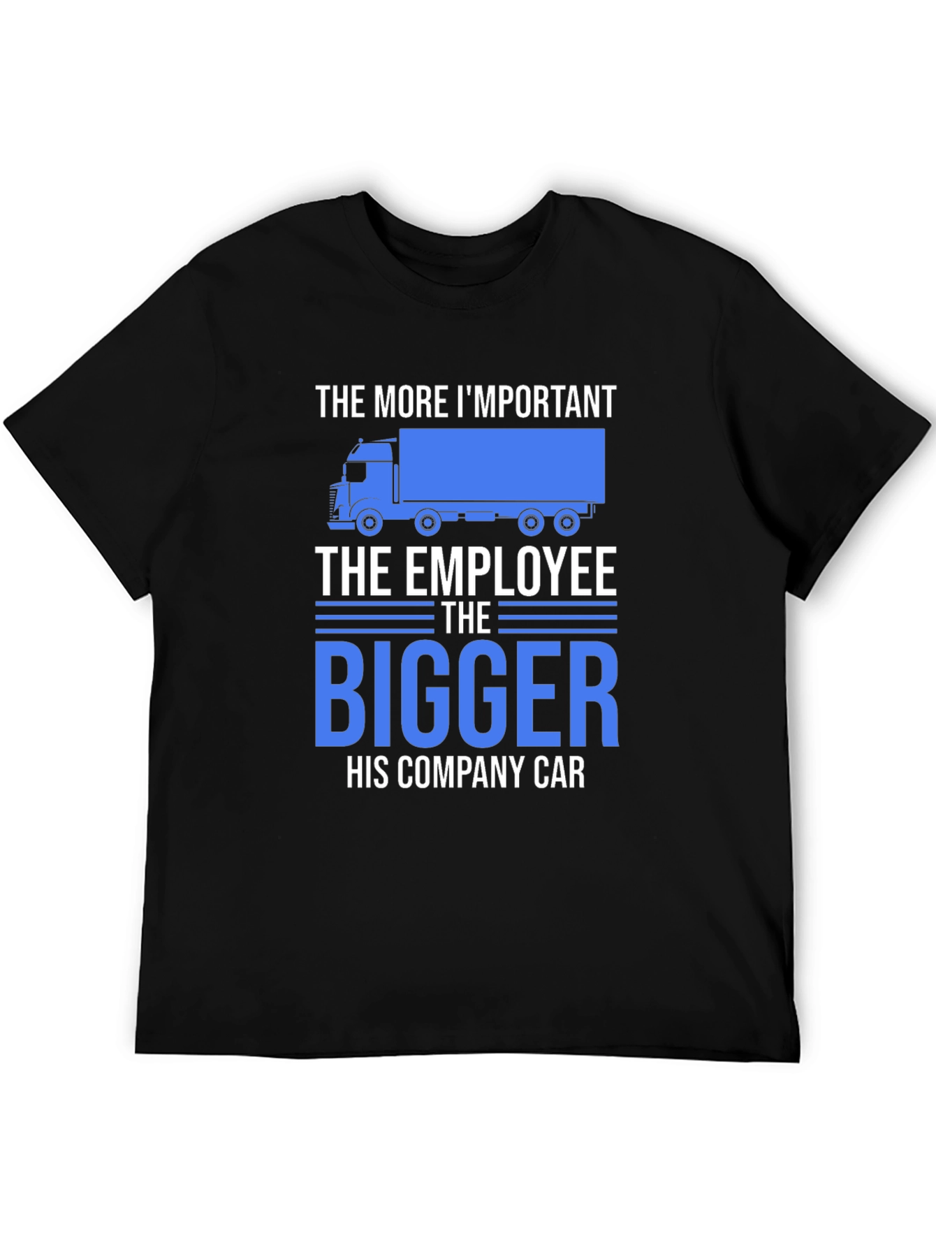Black Truck Driver Humor T-Shirt - The Bigger His Company Car! view 5