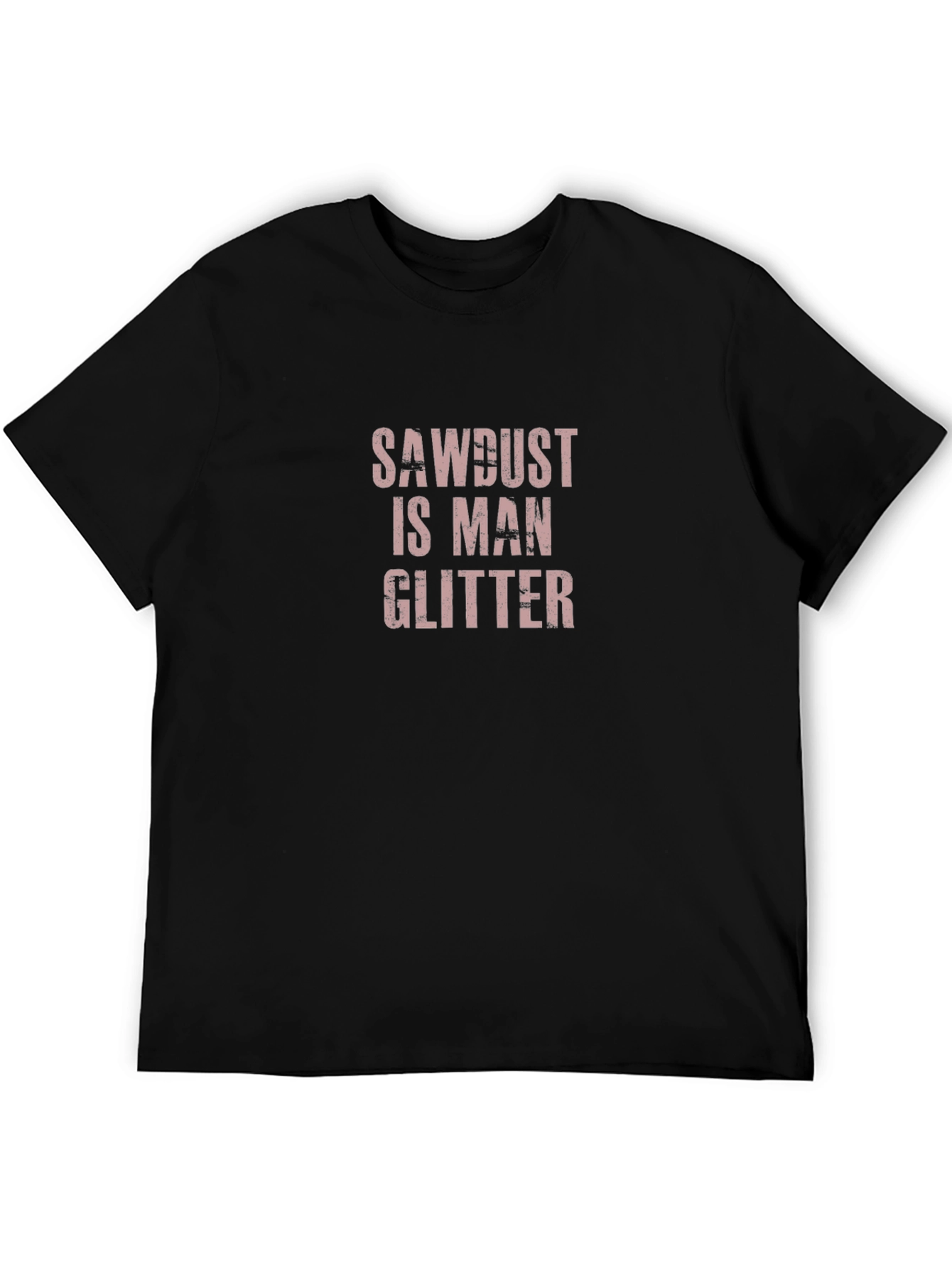 Black Sawdust Is Man Glitter T-Shirt - Black view 5