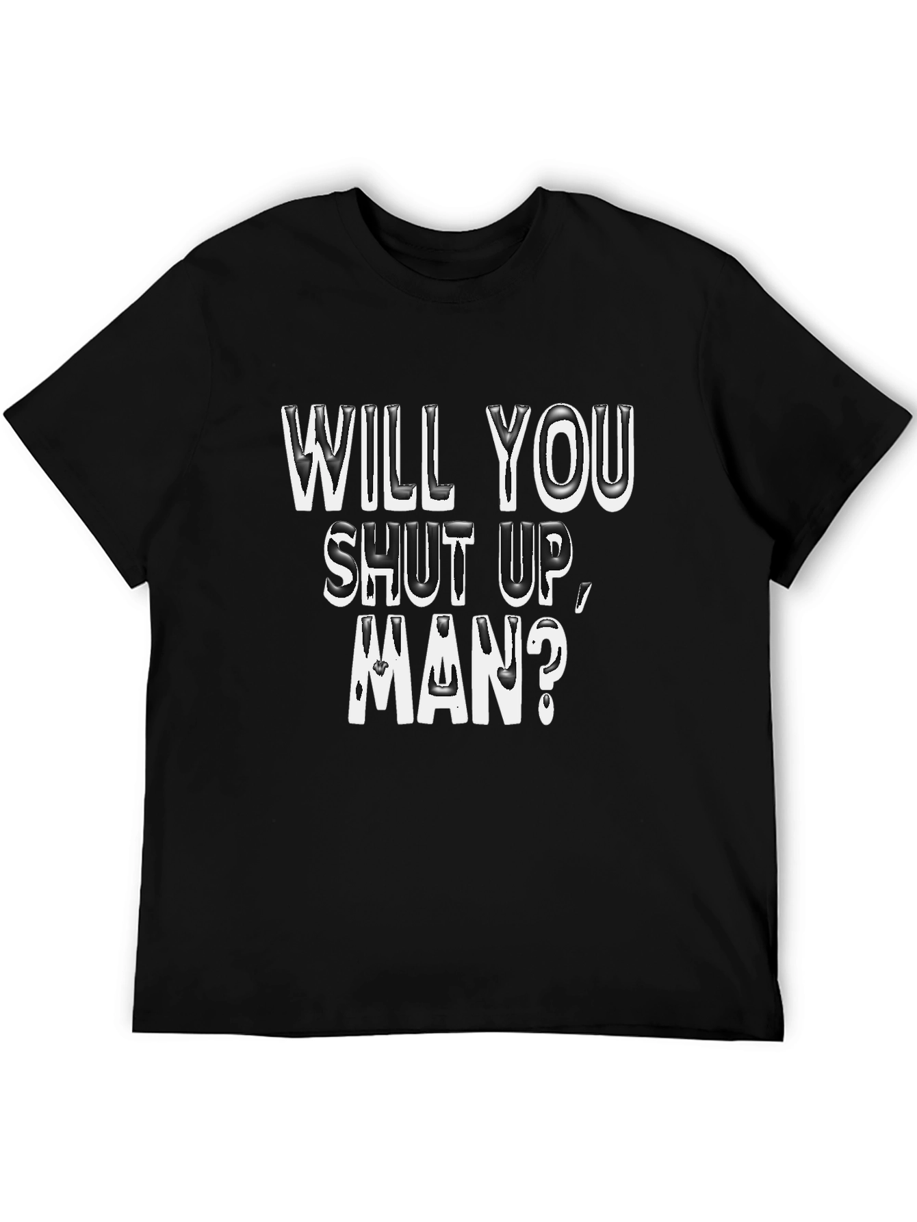 Black Will You Shut Up, Man? Graphic Tee view 5