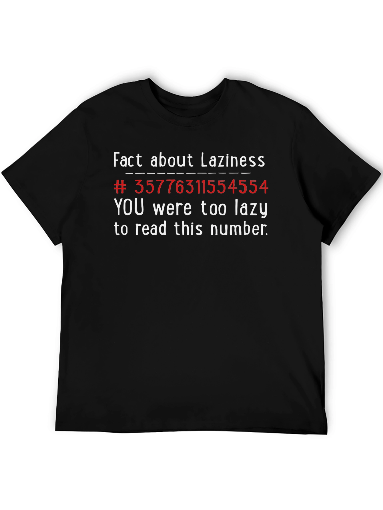 Black Funny Laziness Fact T-Shirt - You Were Too Lazy to Read! view 5