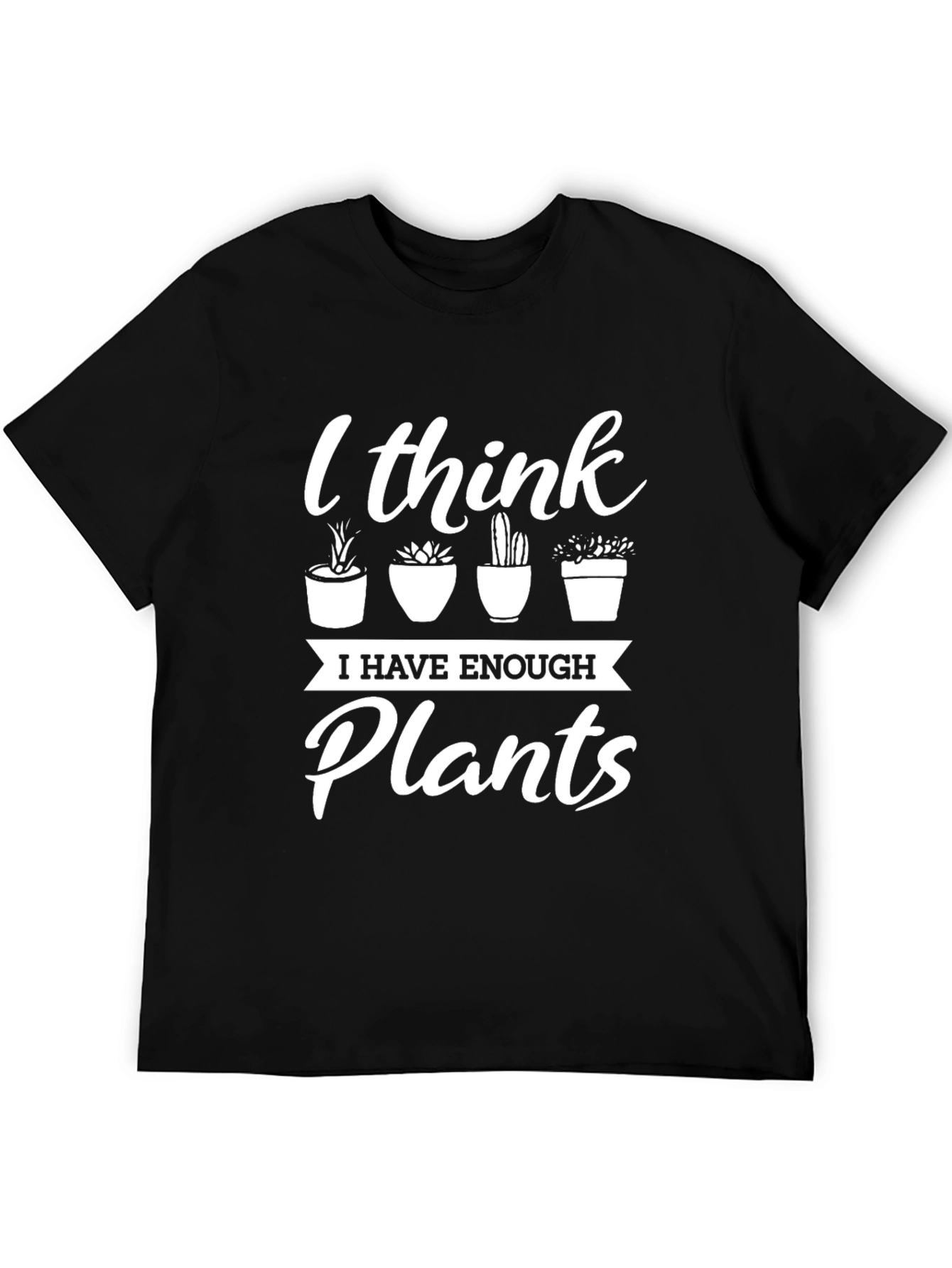 Black I Think I Have Enough Plants T-Shirt view 5