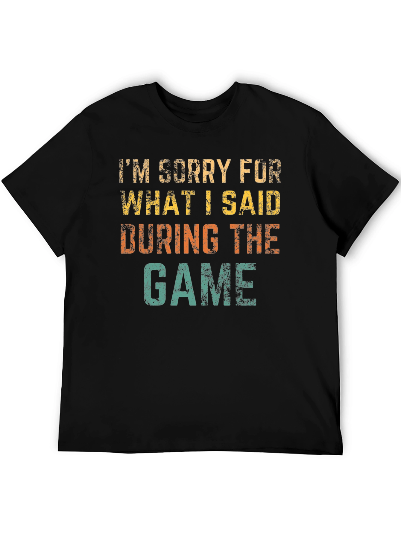 Black I'm Sorry For What I Said T-Shirt view 5