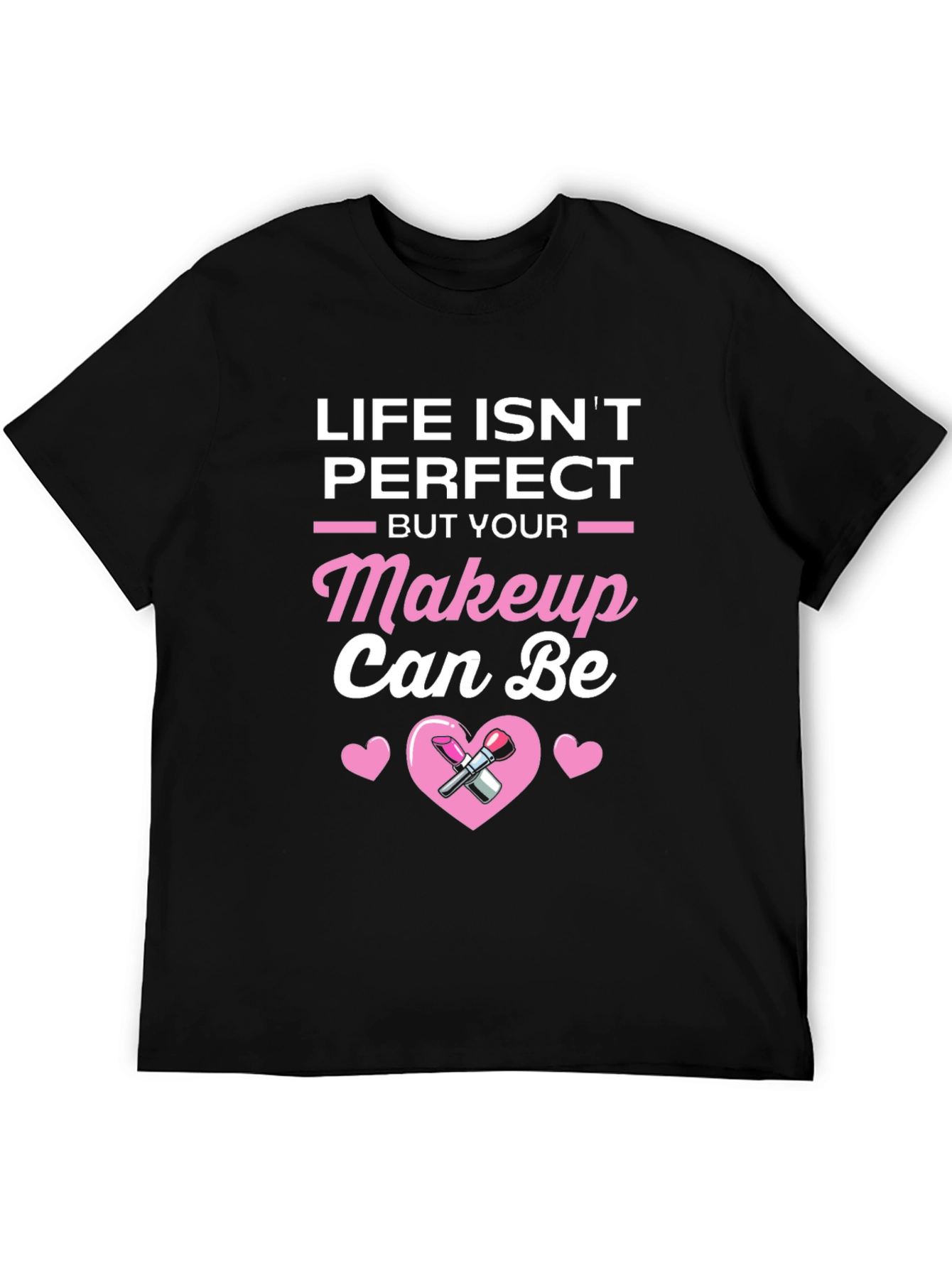 Black Life Isn't Perfect But Your Makeup Can Be T-Shirt view 5