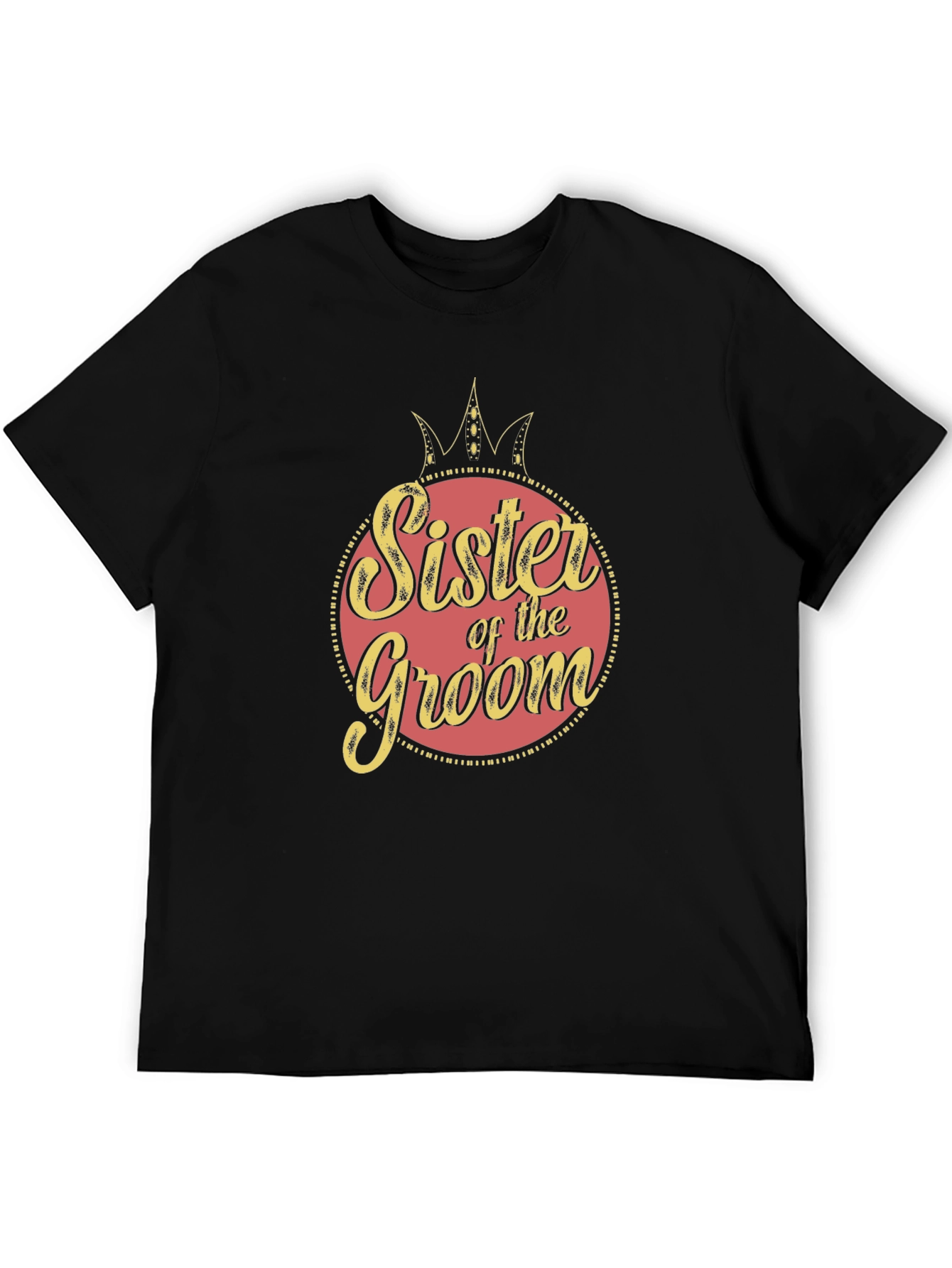 Sister of the Groom Crew Neck T-Shirt - 5