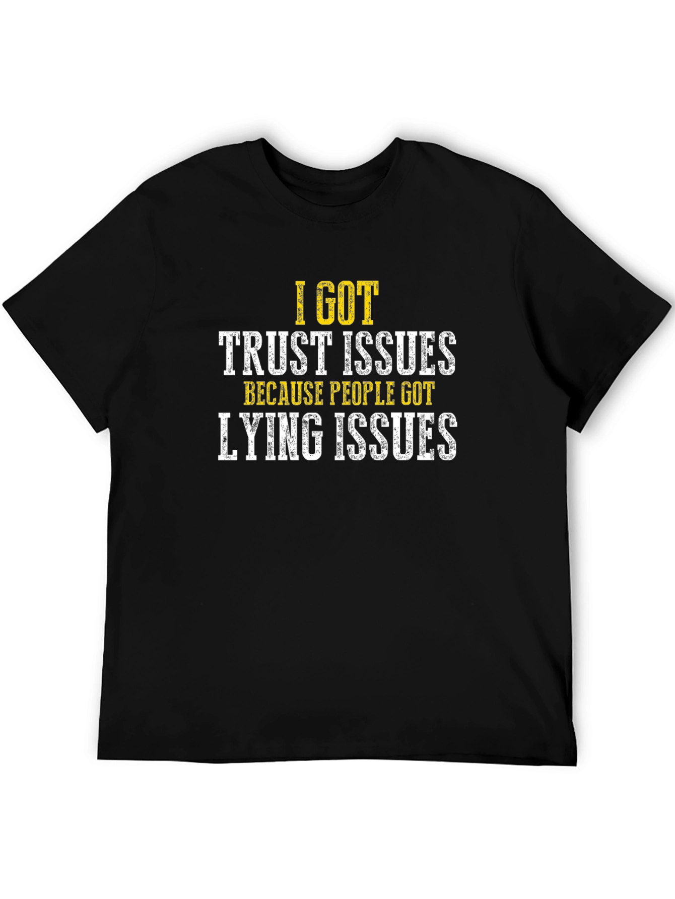 Black I Got Trust Issues T-Shirt - Funny Slogan Tee view 5