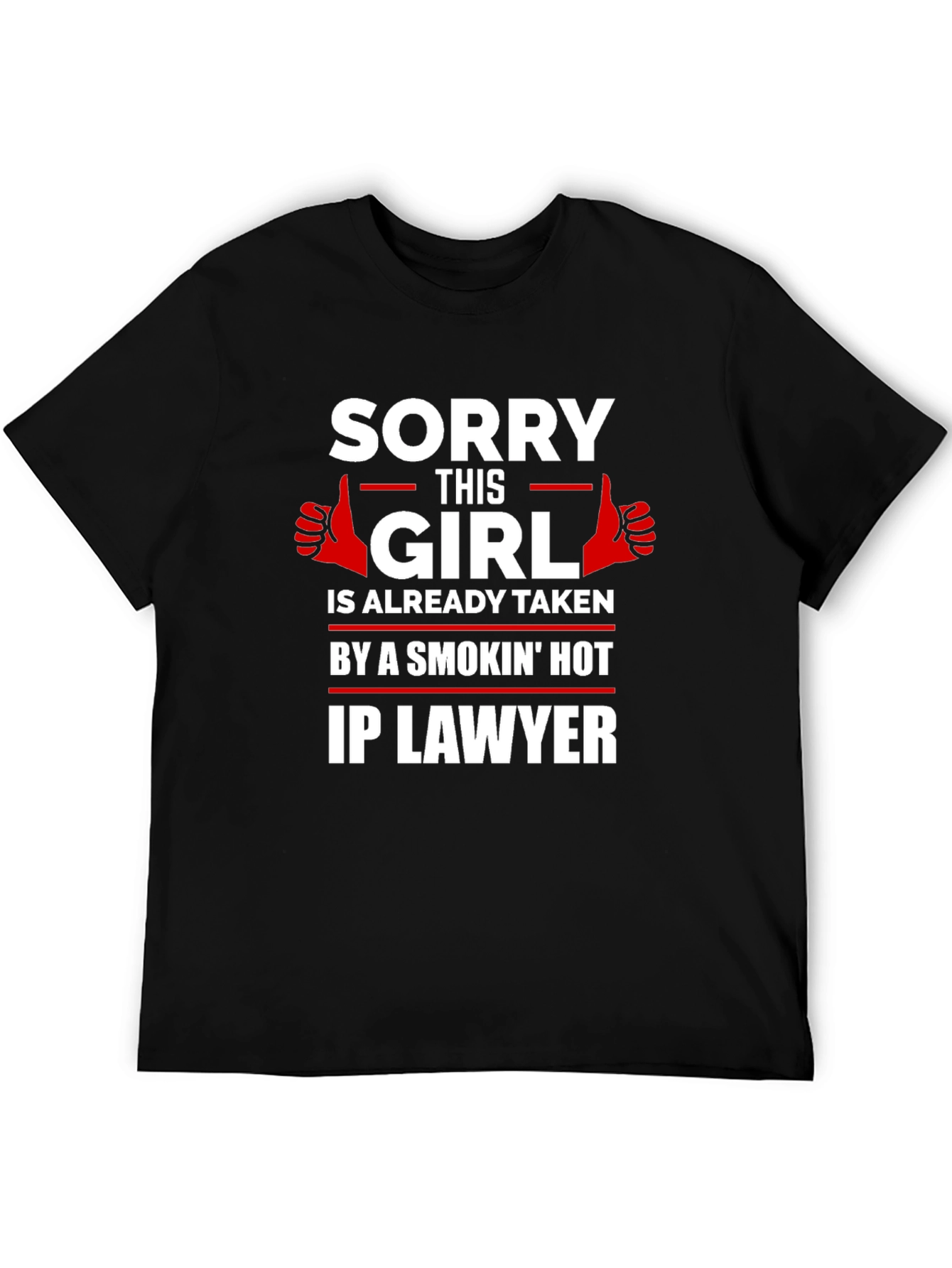 Black Sorry This Girl is Taken By a Hot IP Lawyer T-Shirt view 5