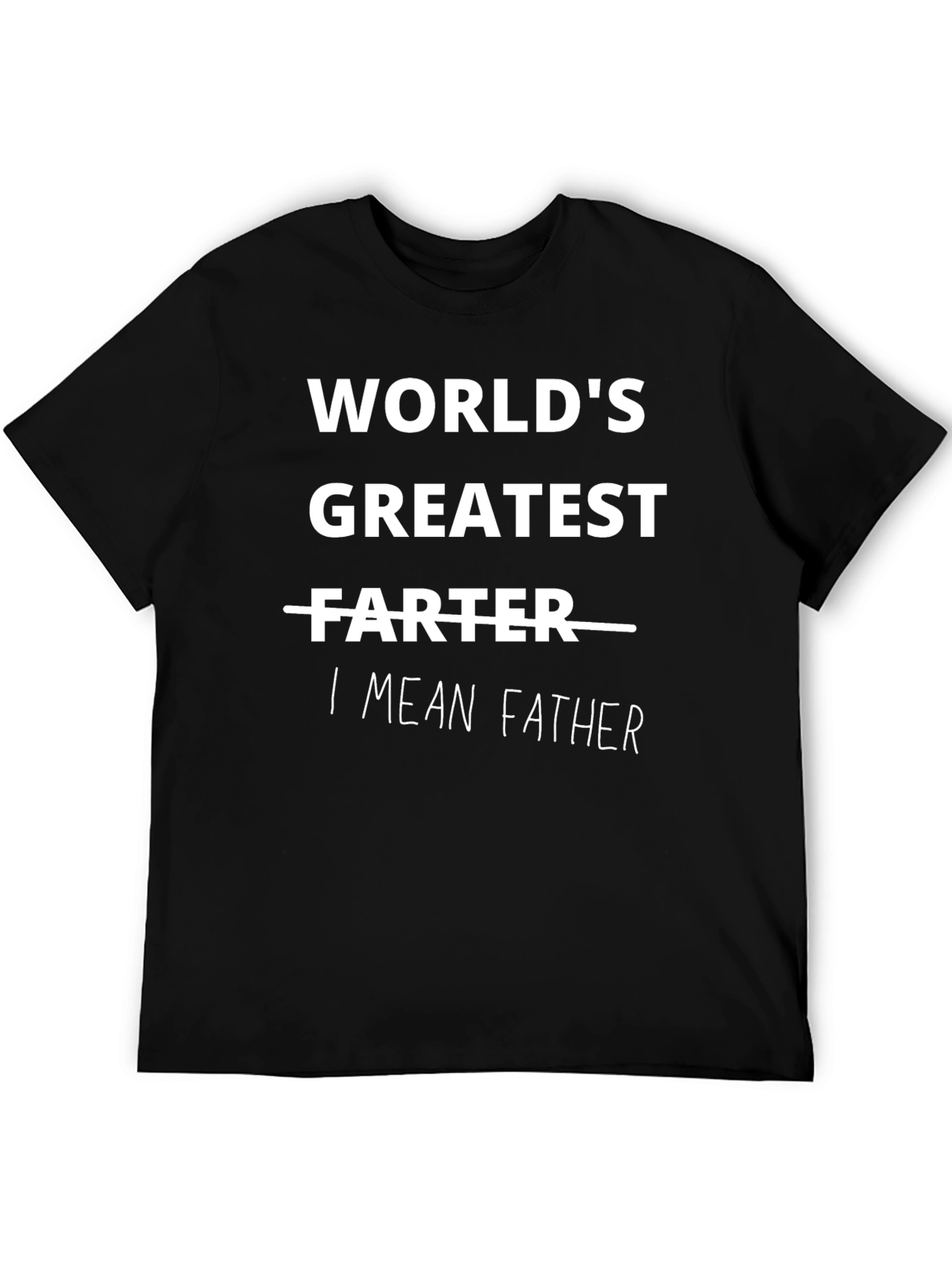 Black World's Greatest FARTER I MEAN FATHER Funny T-Shirt view 5