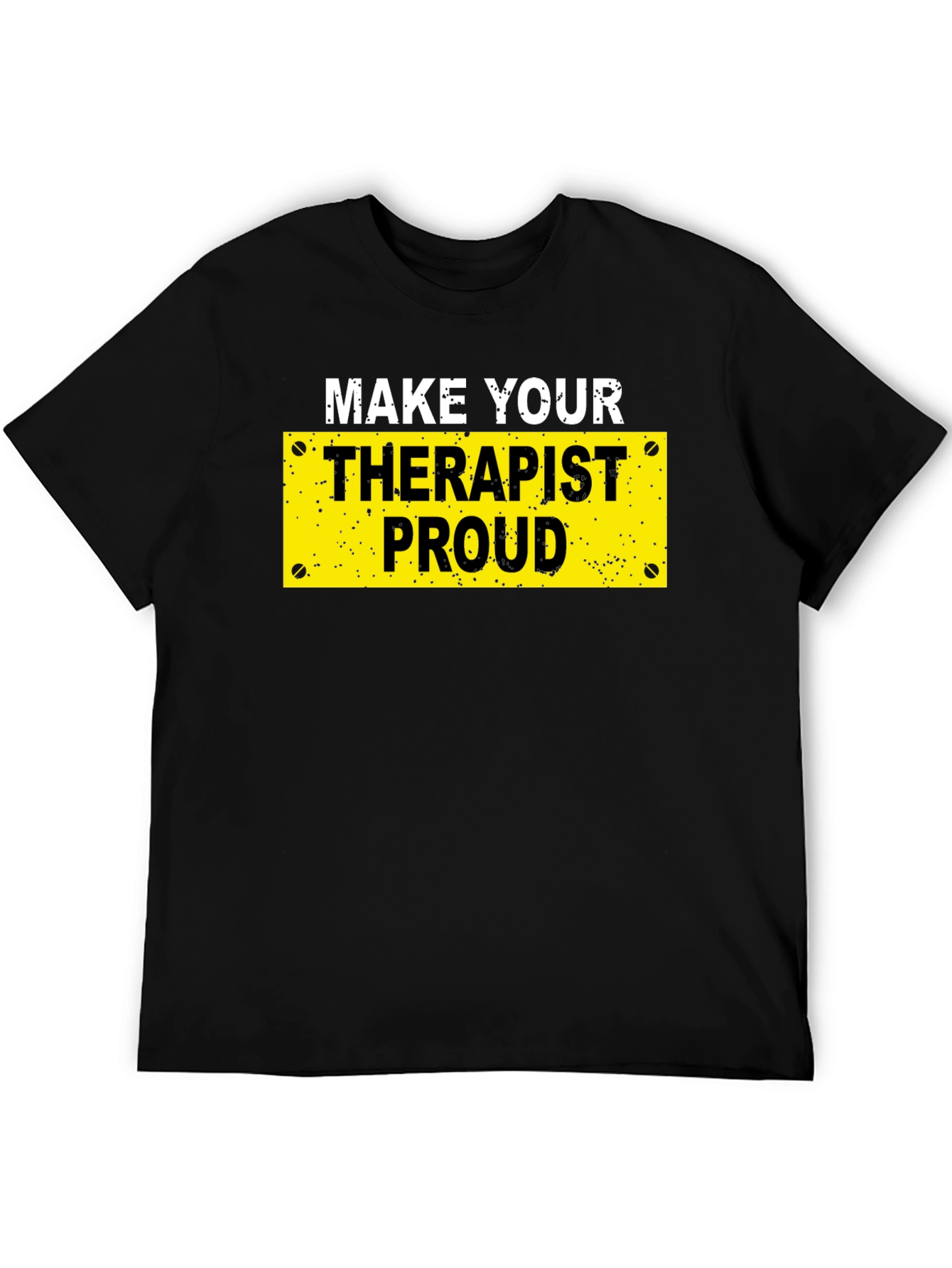 Black Make Your Therapist Proud T-Shirt - Novelty Graphic Tee view 5