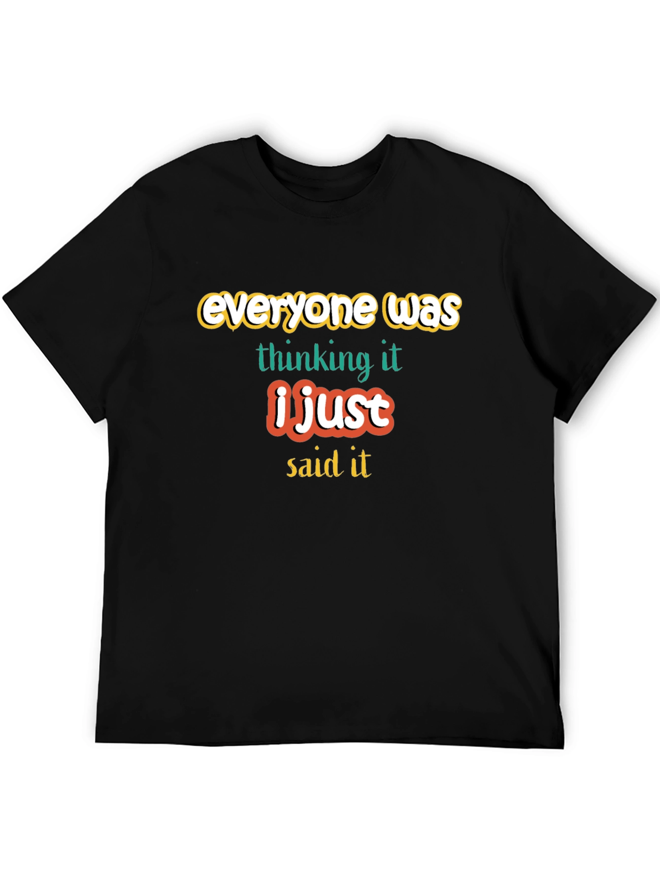 Black Everyone Was Thinking It Funny Graphic T-Shirt view 5
