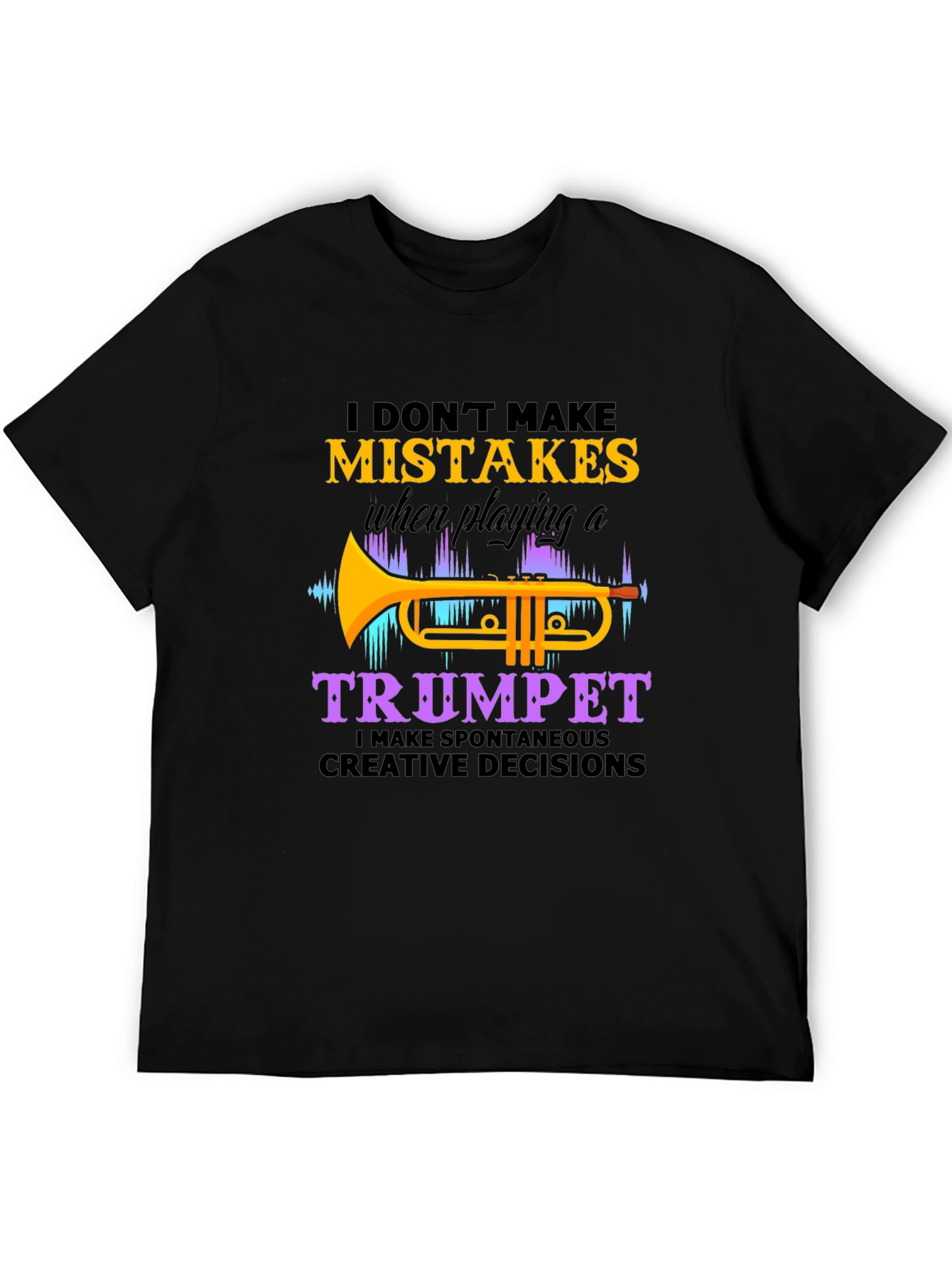 Black Funny Trumpet Player T-Shirt - I Don't Make Mistakes view 5