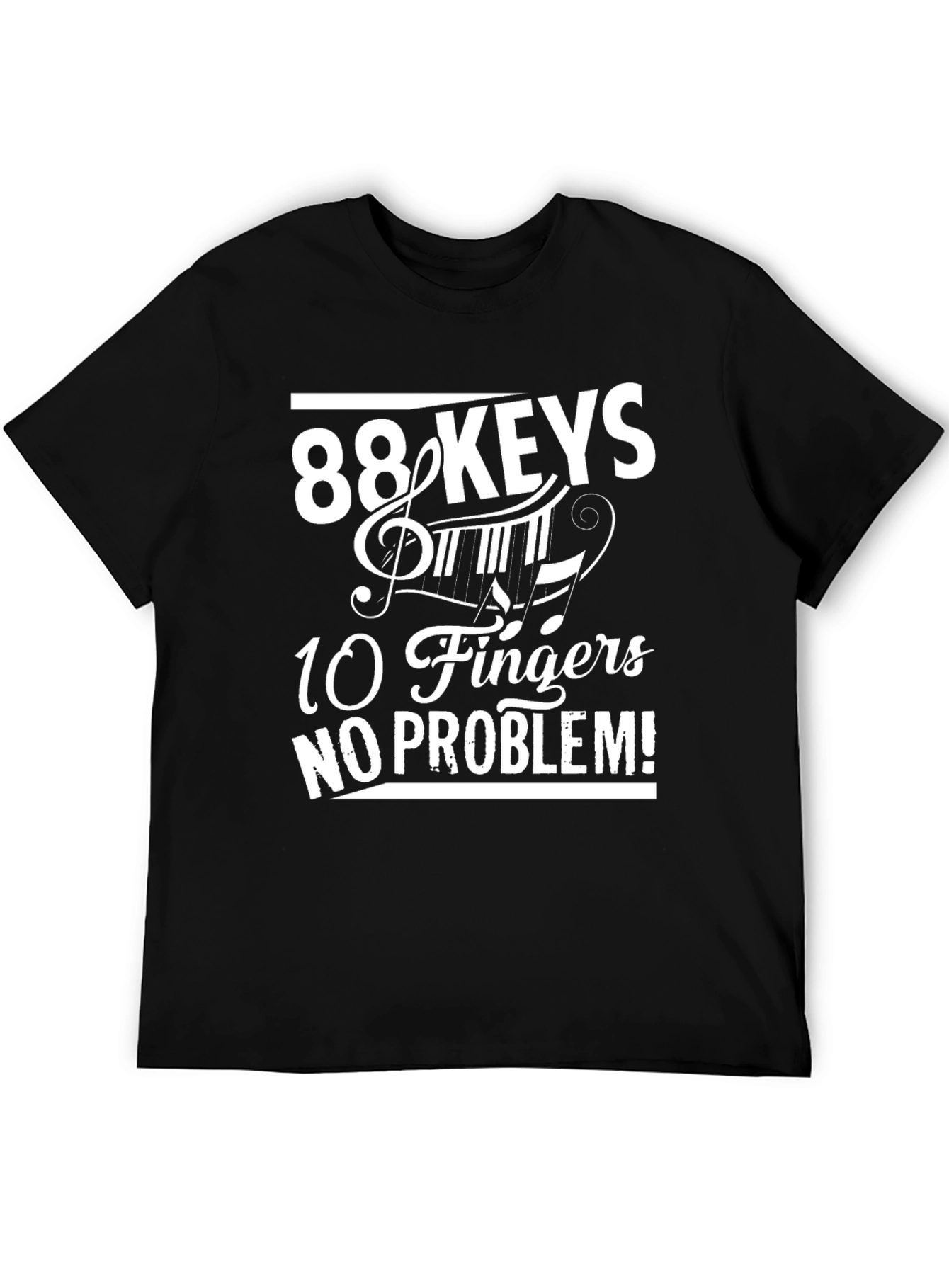 Black 88 Keys 10 Fingers No Problem T-Shirt - Piano Lover view 5