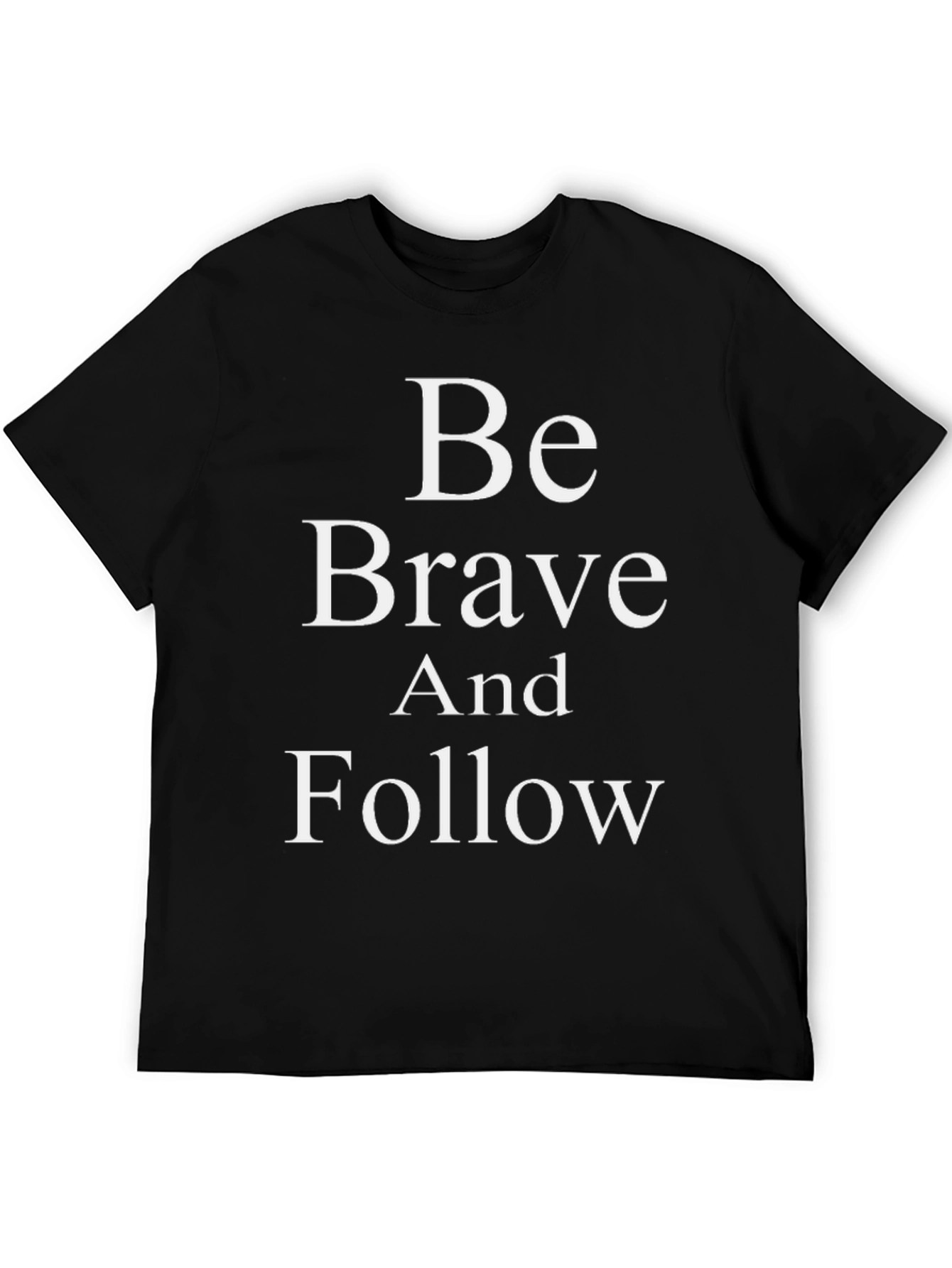 Black Be Brave and Follow Men's T-Shirt view 5