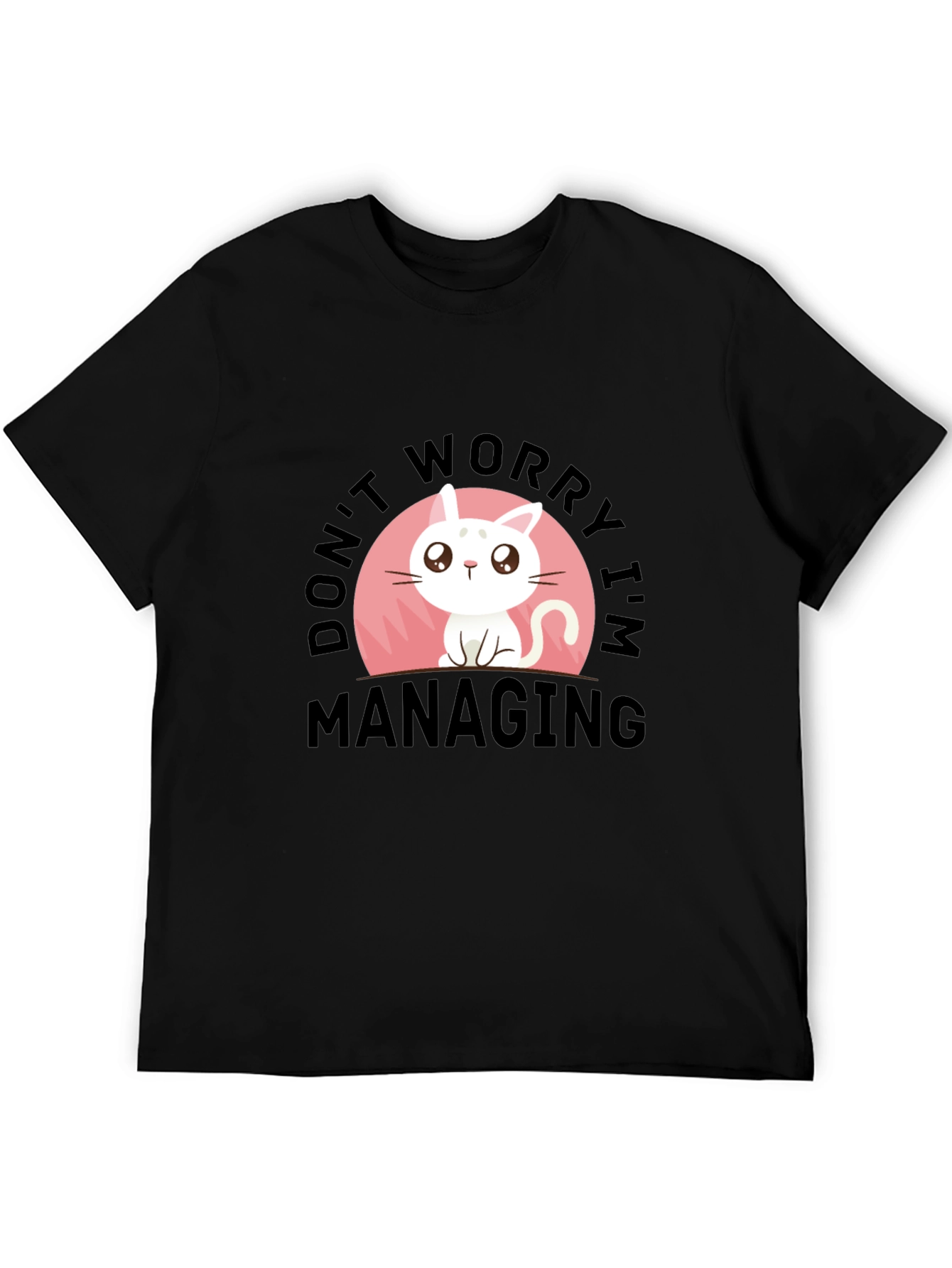 Black Cute Cat T-Shirt - Don't Worry I'm Managing view 5