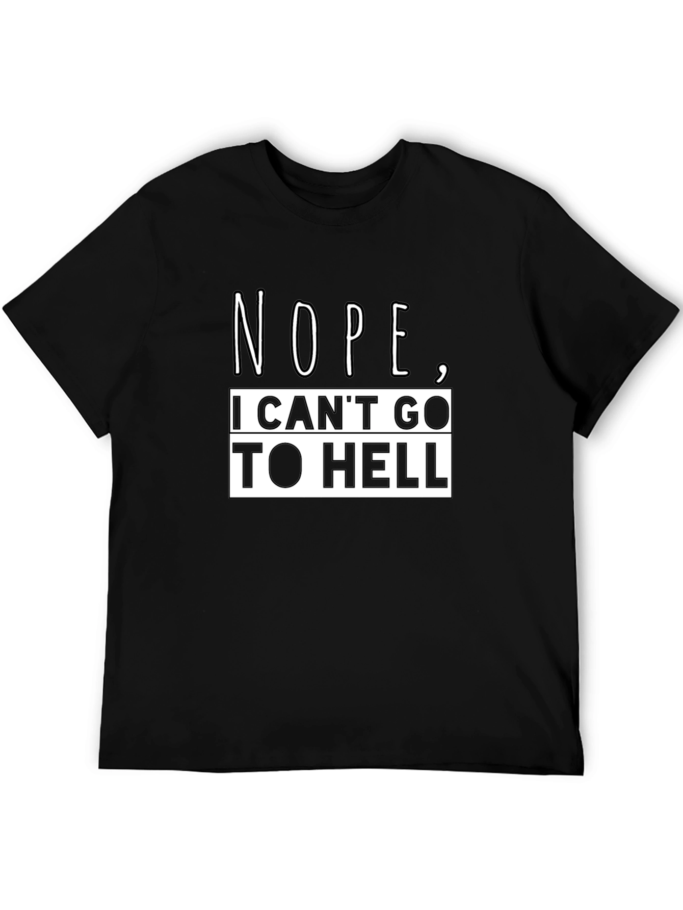 Black Nope I Can't Go To Hell Funny Graphic T-Shirt view 5