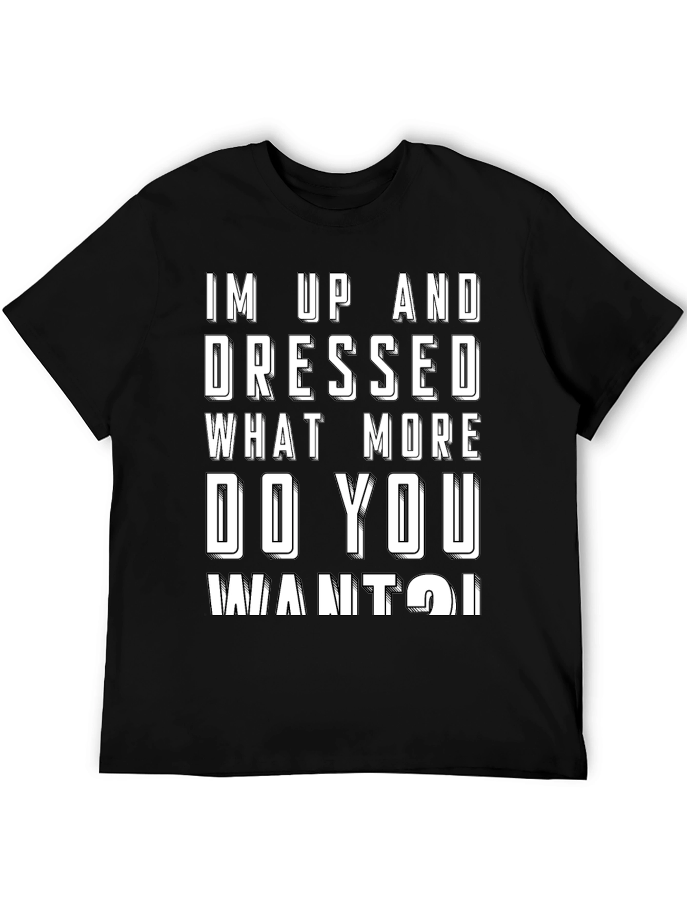 Black Funny Slogan T-Shirt - "I'm Up and Dressed" view 5