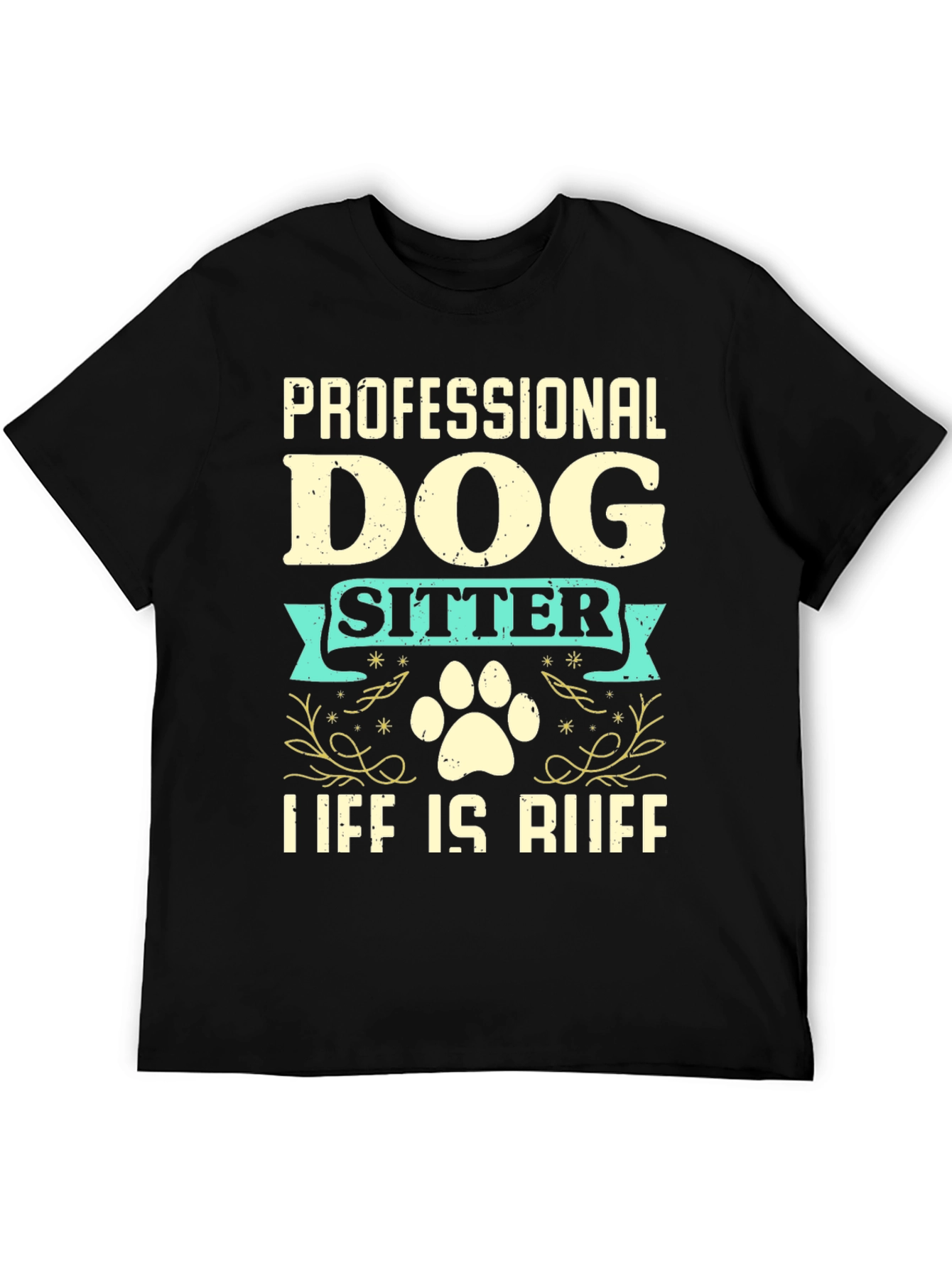 Black Professional Dog Sitter T-Shirt - Life is Ruff view 5