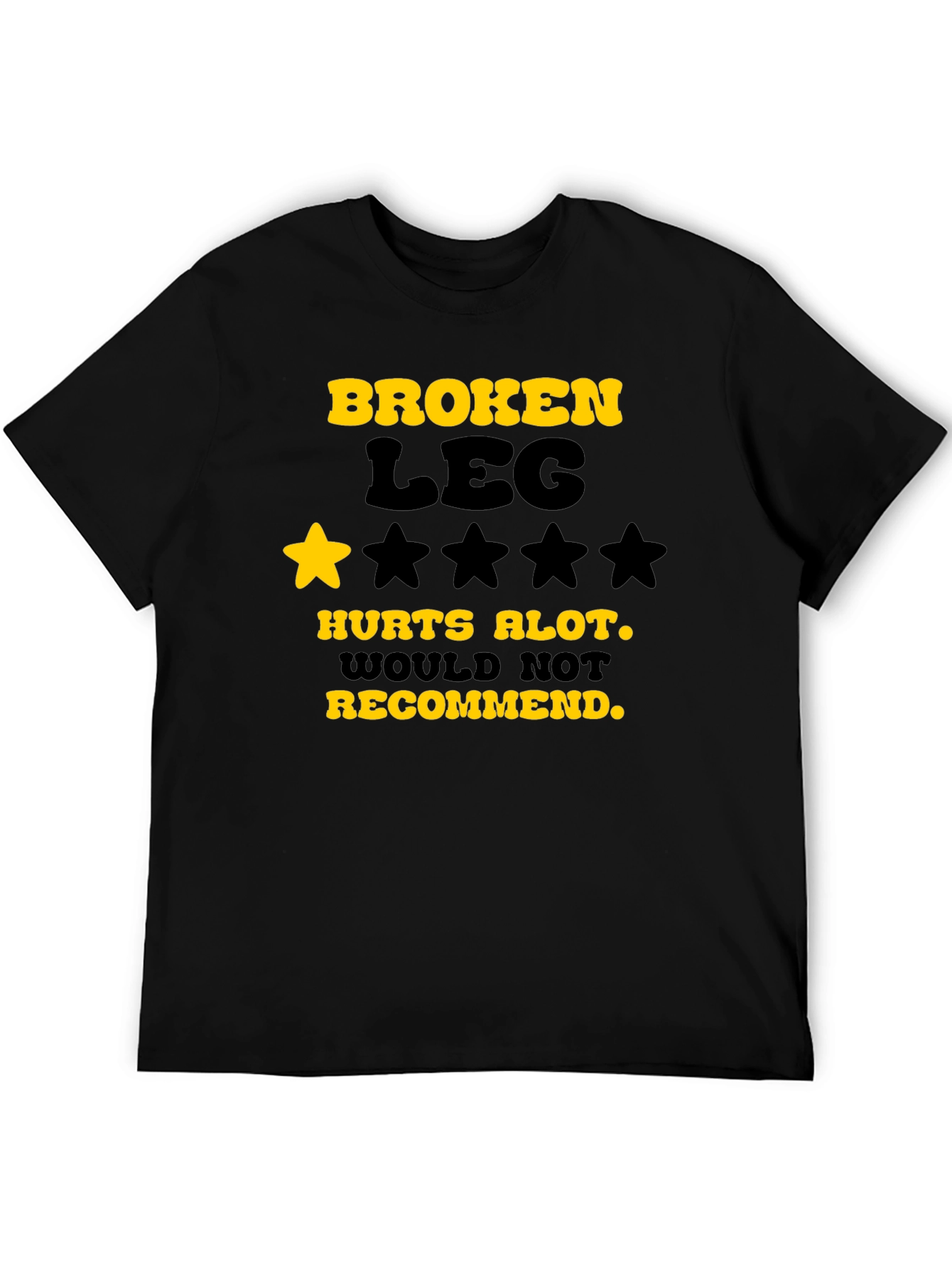 Black Broken Leg Humor T-Shirt - Hurts Alot, Not Recommended view 5