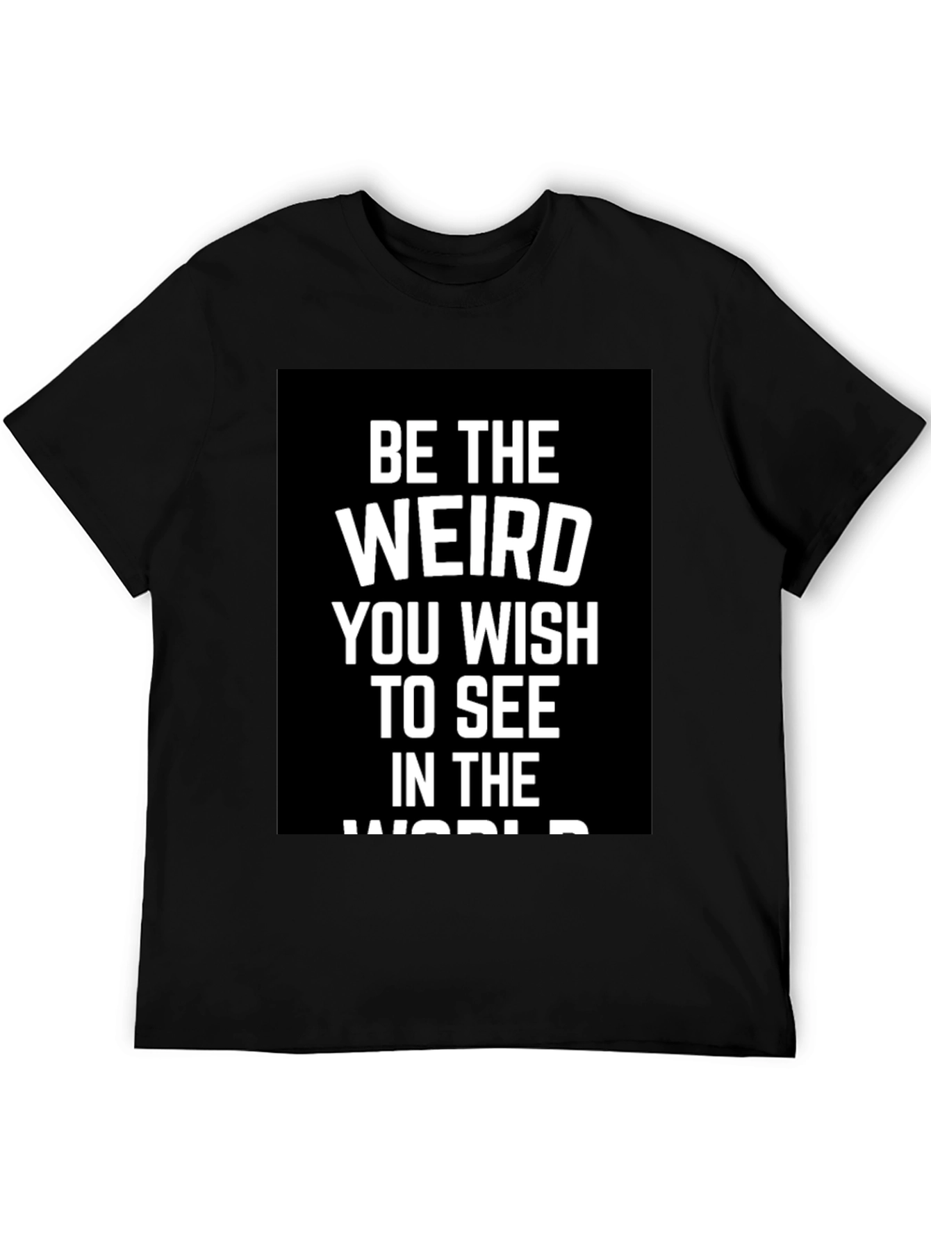 Black Be The Weird T-Shirt - Inspirational Graphic Tee view 5