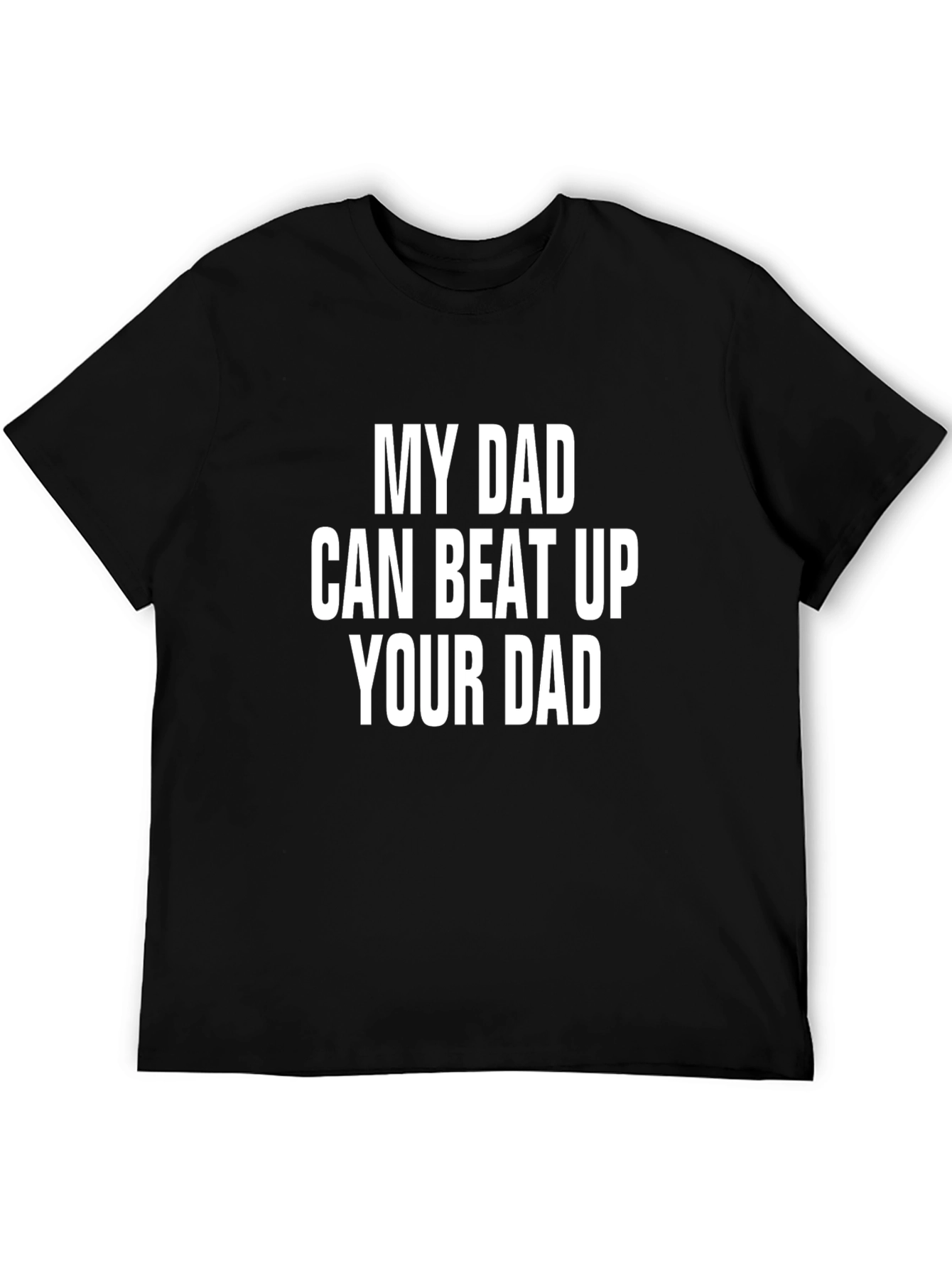 Black My Dad Can Beat Up Your Dad Graphic Tee view 5