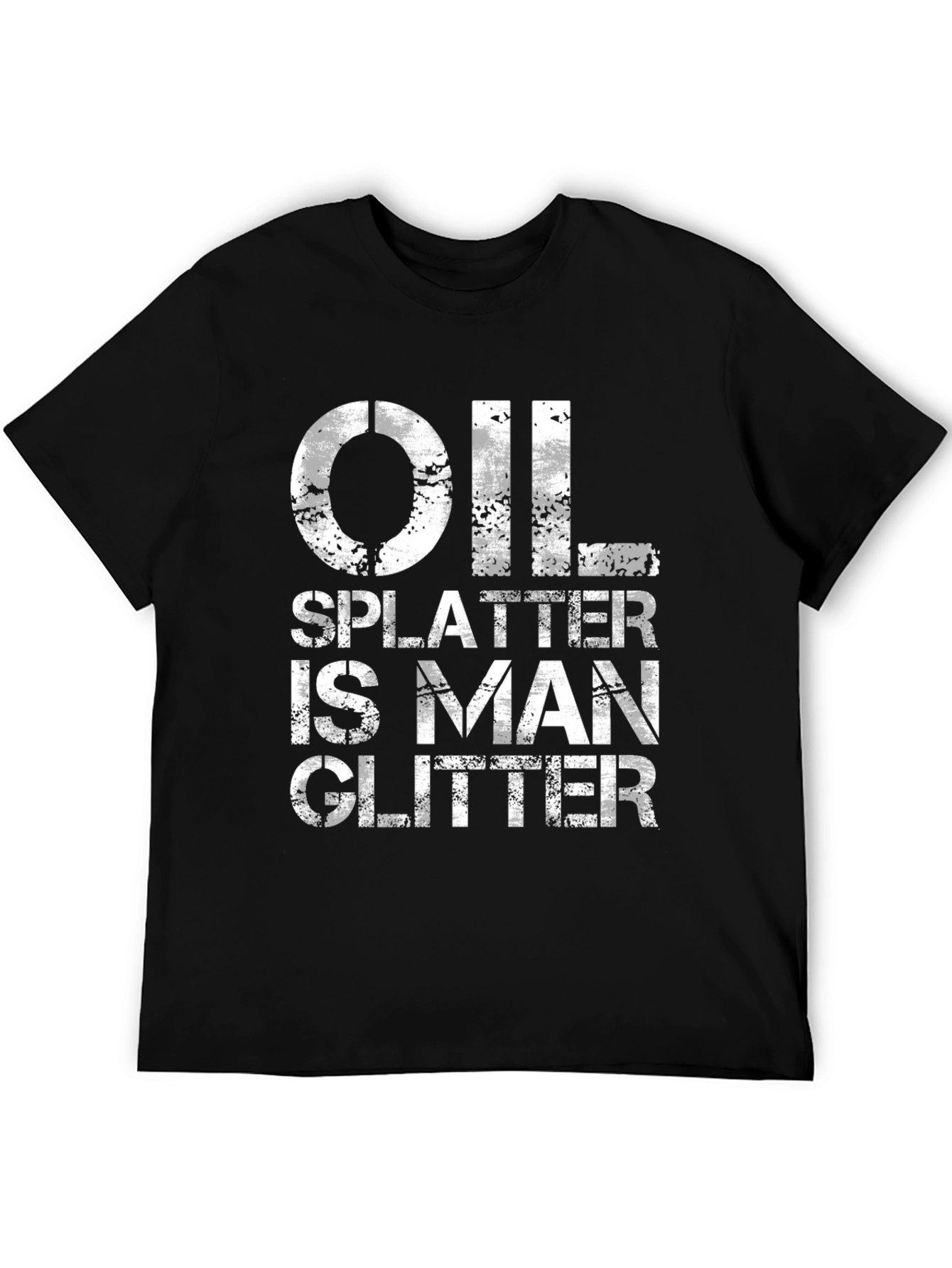Black Oil Splatter is Man Glitter - Black T-Shirt view 5