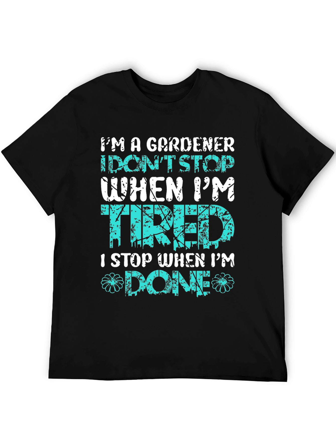 Black Gardener T-Shirt: I Stop When I'm Done view 5
