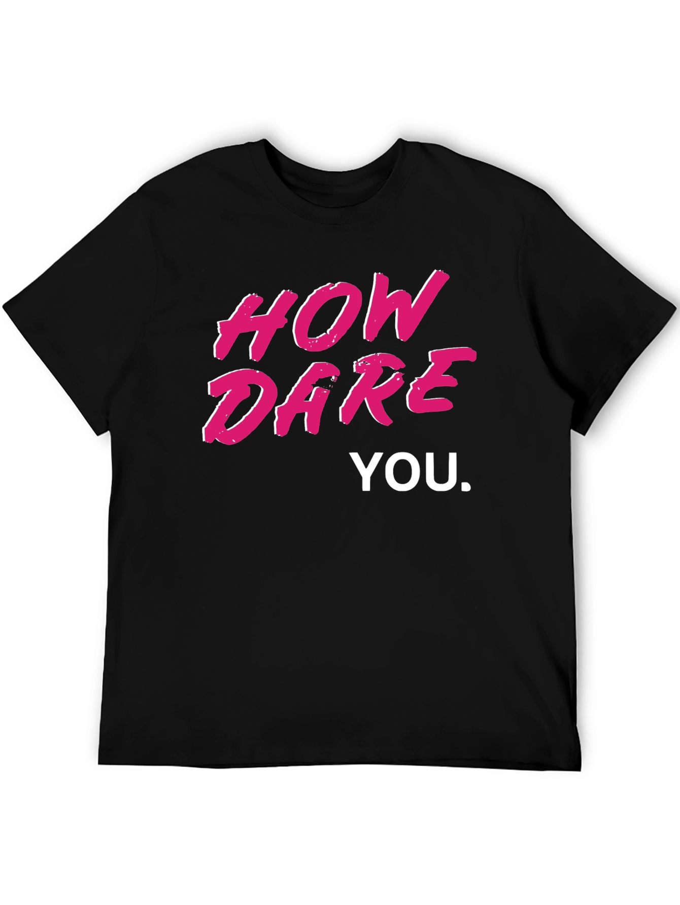 Black How Dare You Graphic Tee - Bold Statement T-Shirt view 5