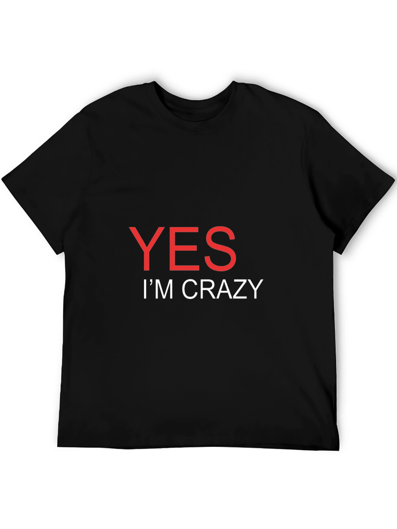 Black Yes I'm Crazy T-Shirt - Bold Statement Tee view 5